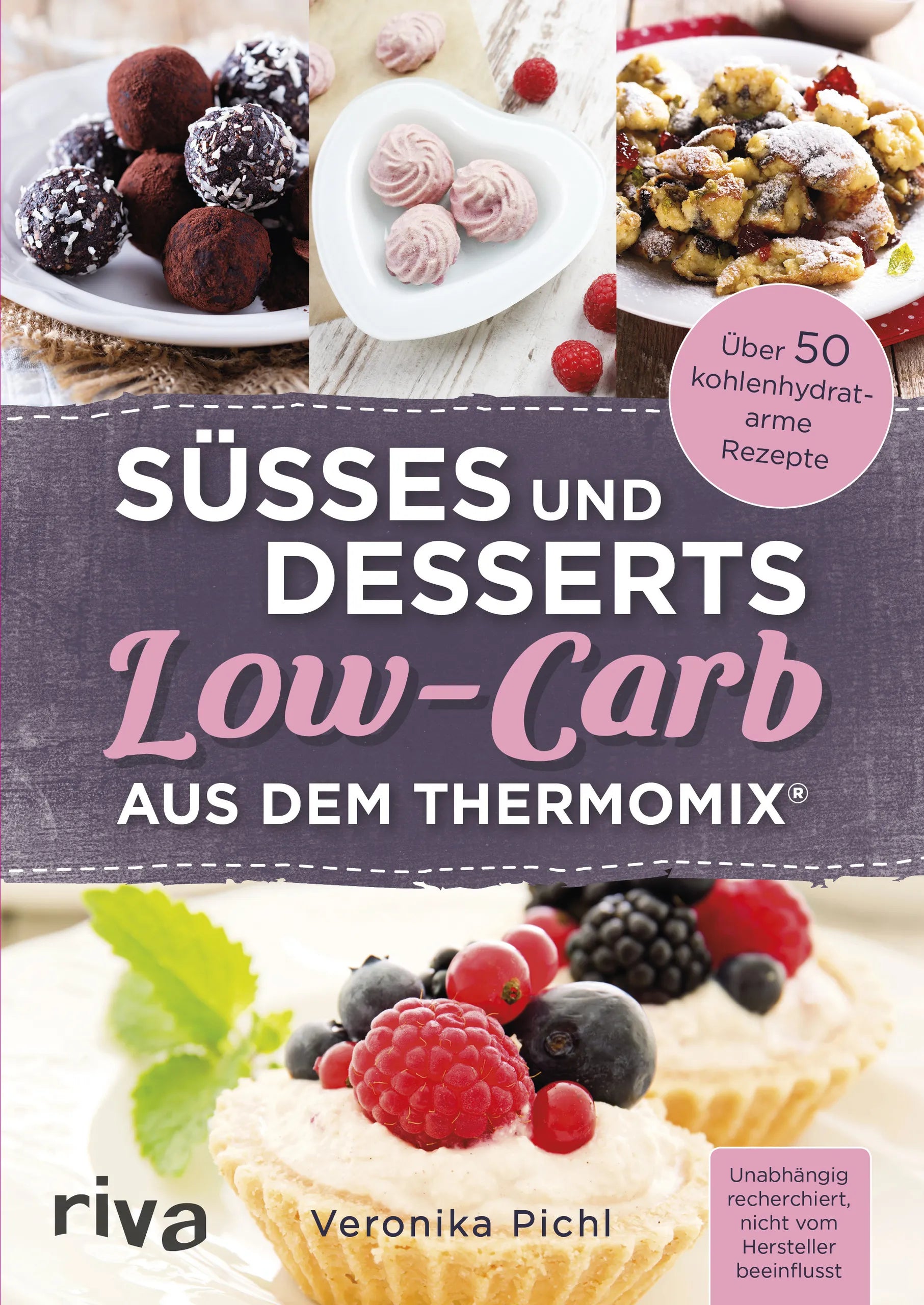 Buchcover von 'Süßes und Desserts Low-Carb aus dem Thermomix®' - Taschenbuch von Veronika Pichl