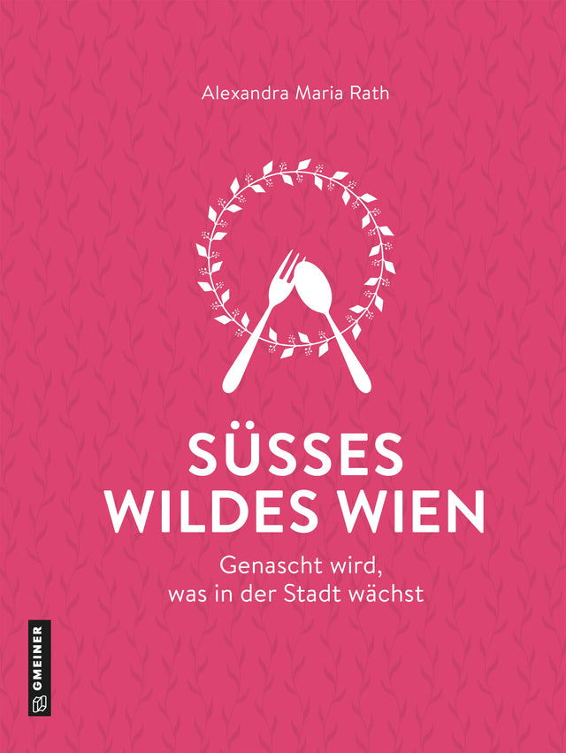Cover: Süßes wildes Wien (E-Book) von Alexandra Maria Rath