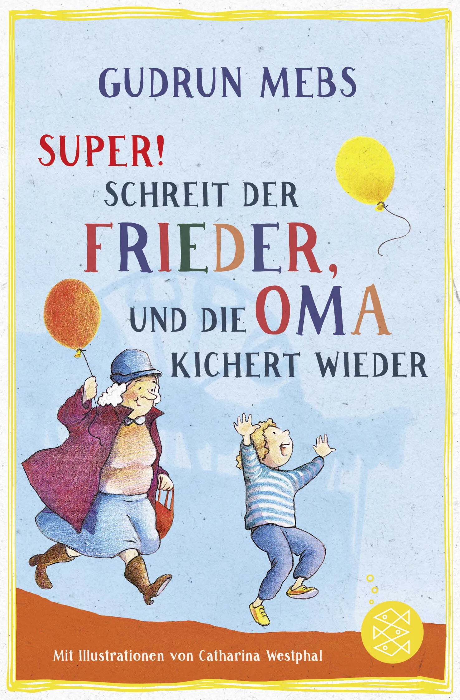 Buchcover von '»Super«, schreit der Frieder, und die Oma kichert wieder' - Taschenbuch von Gudrun Mebs