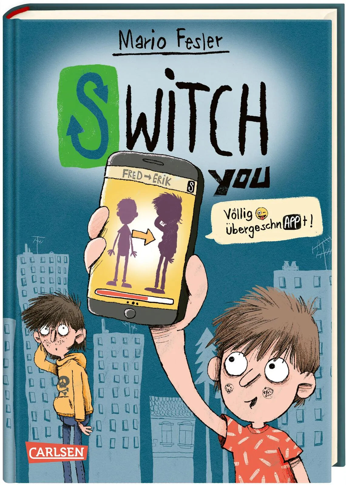 Buchcover von 'SWITCH YOU. Völlig übergeschnAPPt! 1: Völlig übergeschnAPPt!' - Gebundene Ausgabe von Mario Fesler