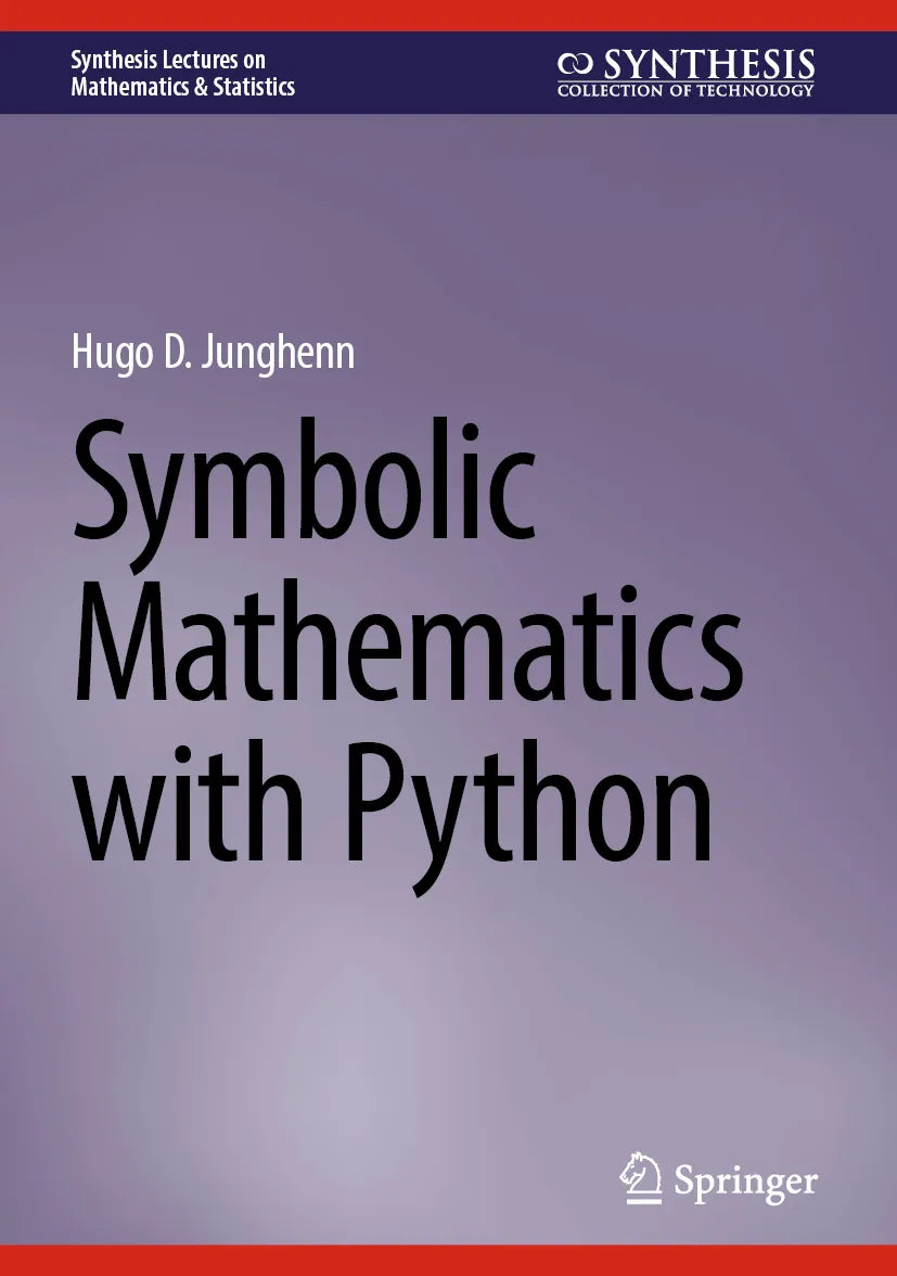Cover: Symbolic Mathematics with Python (E-Book) von Hugo D. Junghenn