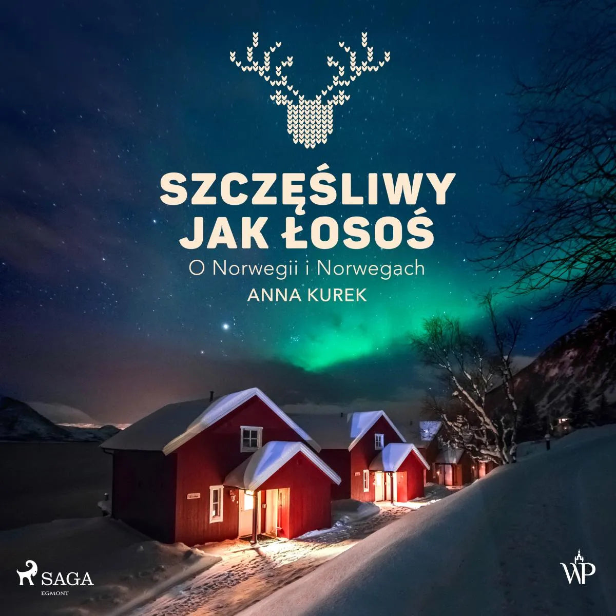Cover: Szczęśliwy jak łosoś. O Norwegii i Norwegach (Hörbuch Download) von Anna Kurek