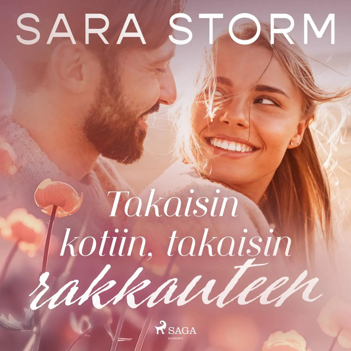 Cover: Takaisin kotiin, takaisin rakkauteen (Hörbuch Download) von Sara Storm