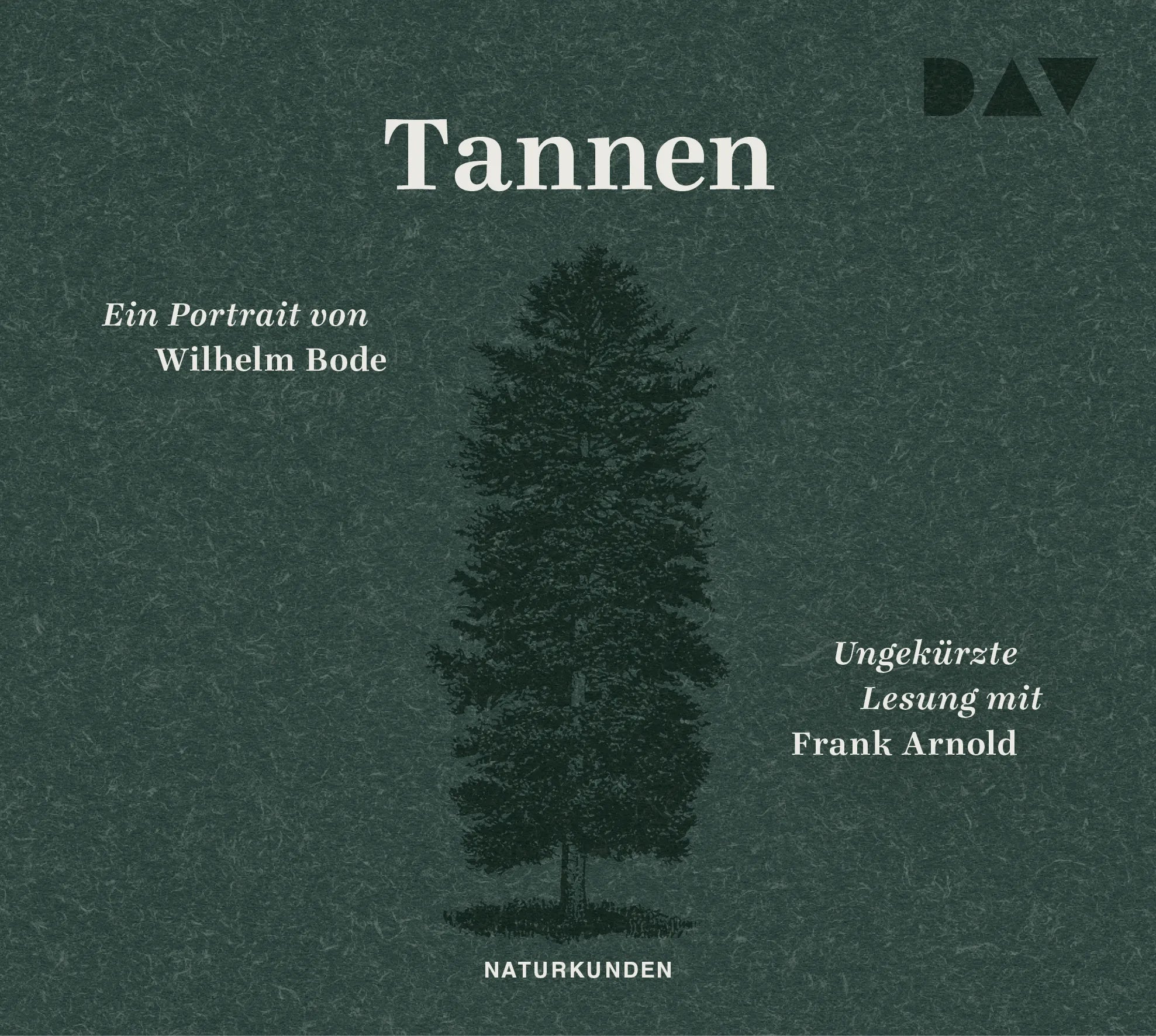 Buchcover von 'Tannen. Ein Portrait' - Hörbuch (CD) von Wilhelm Bode