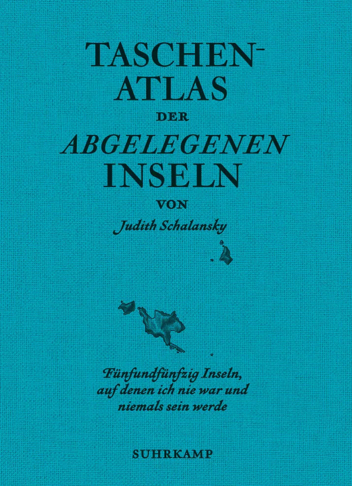 Buchcover von 'Taschenatlas der abgelegenen Inseln' - Gebundene Ausgabe von Judith Schalansky
