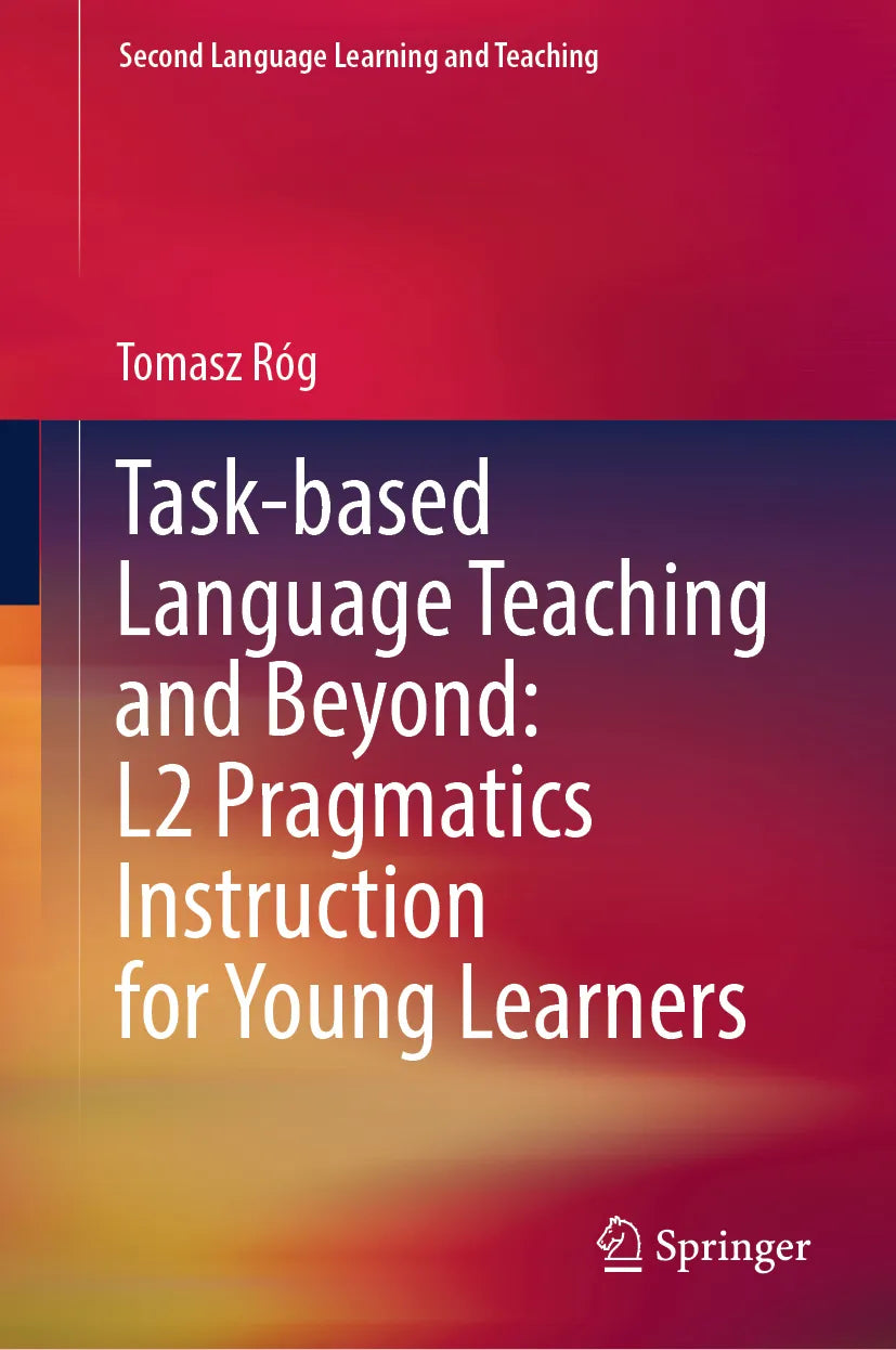 Cover: Task-based Language Teaching and Beyond: L2 Pragmatics Instruction for Young Learners (E-Book) von Tomasz Róg