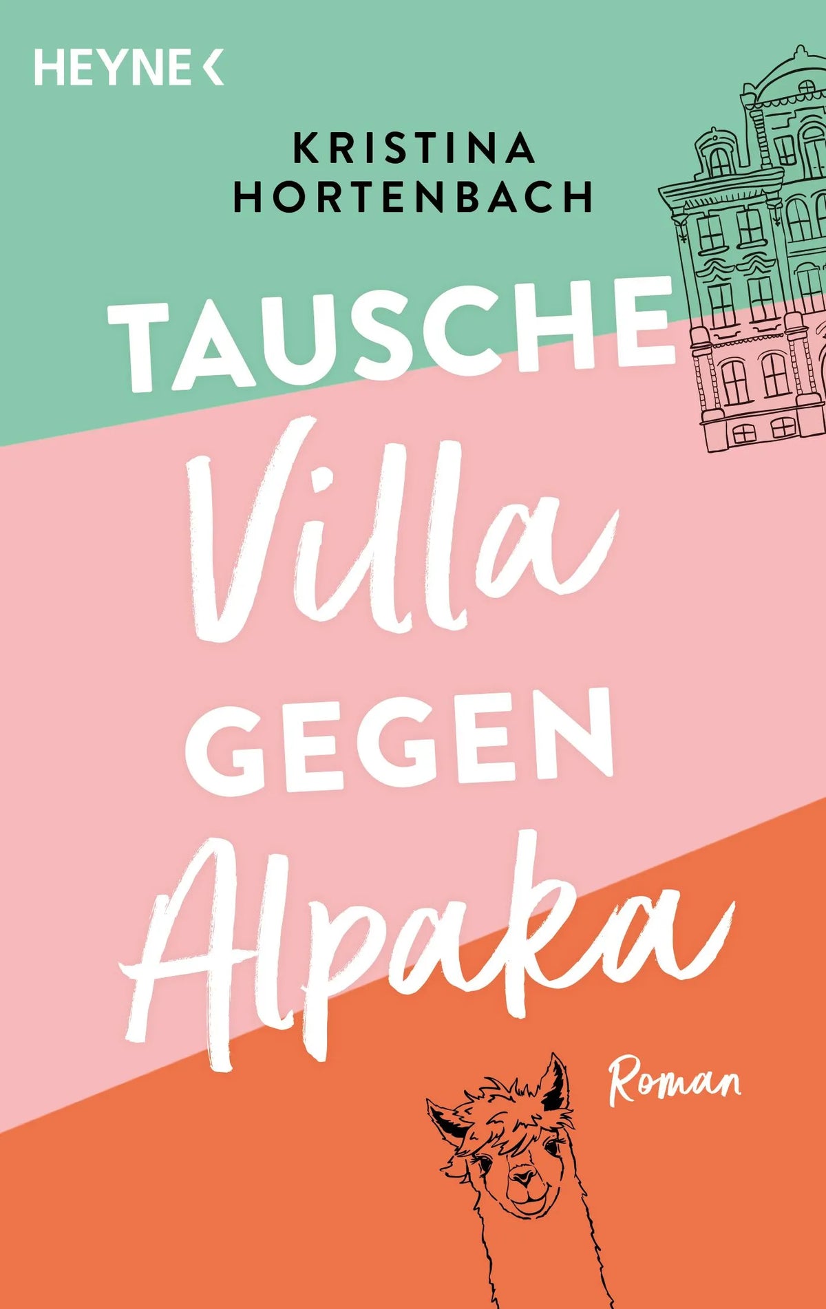 Cover: Tausche Villa gegen Alpaka (Taschenbuch) von Kristina Hortenbach