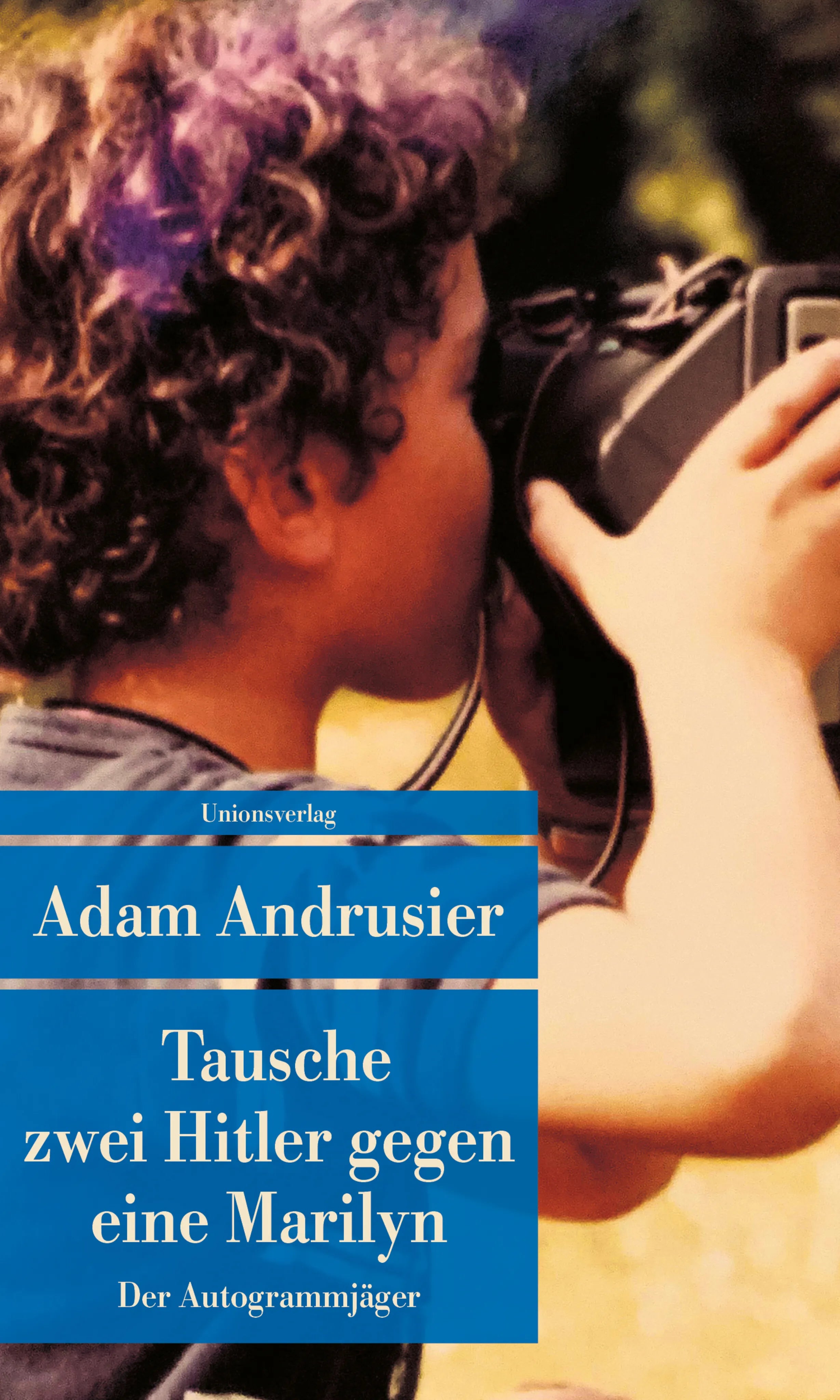 Buchcover von 'Tausche zwei Hitler gegen eine Marilyn' - Taschenbuch von Adam Andrusier