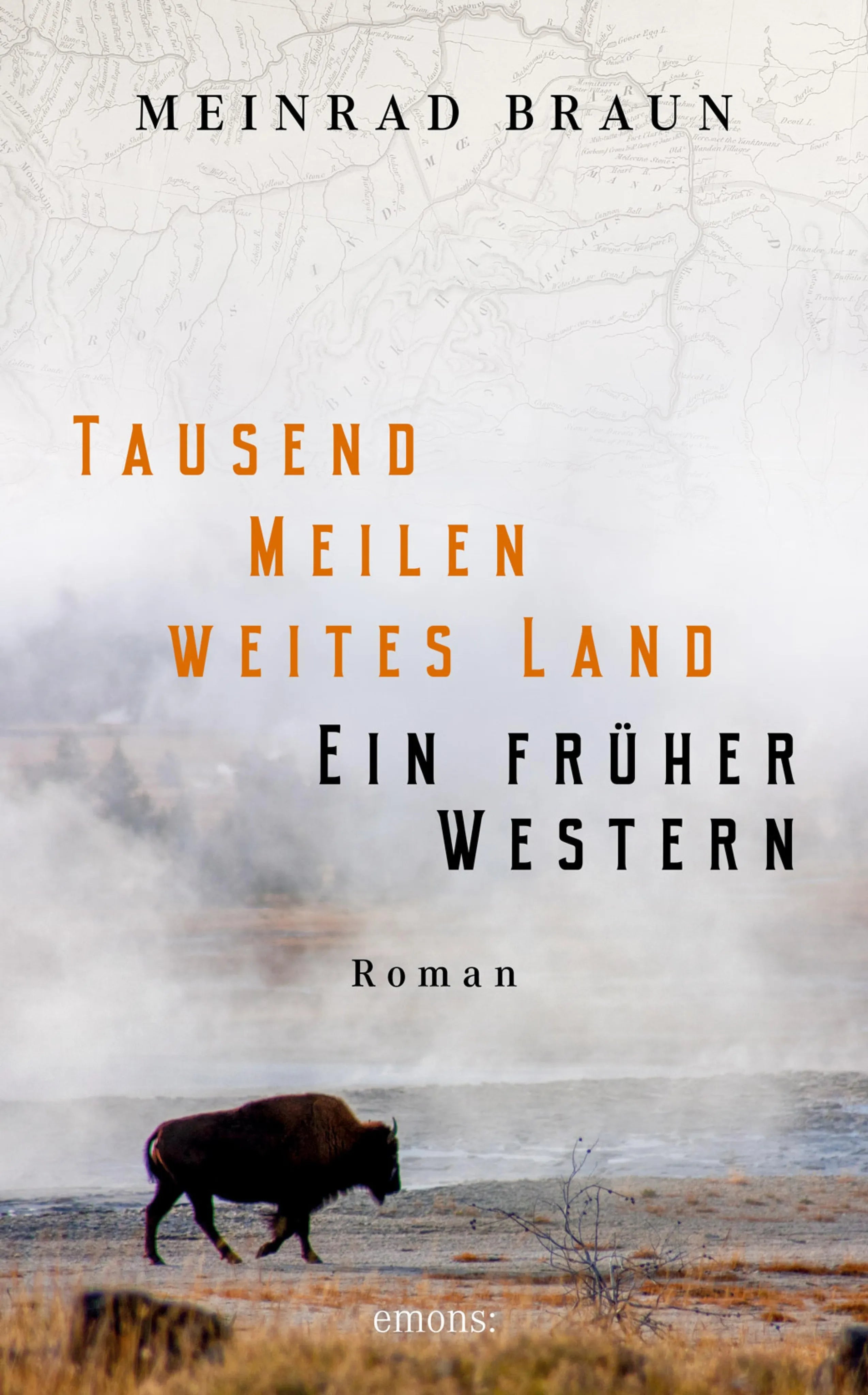 Cover: Tausend Meilen weites Land. Ein früher Western (E-Book) von Meinrad Braun