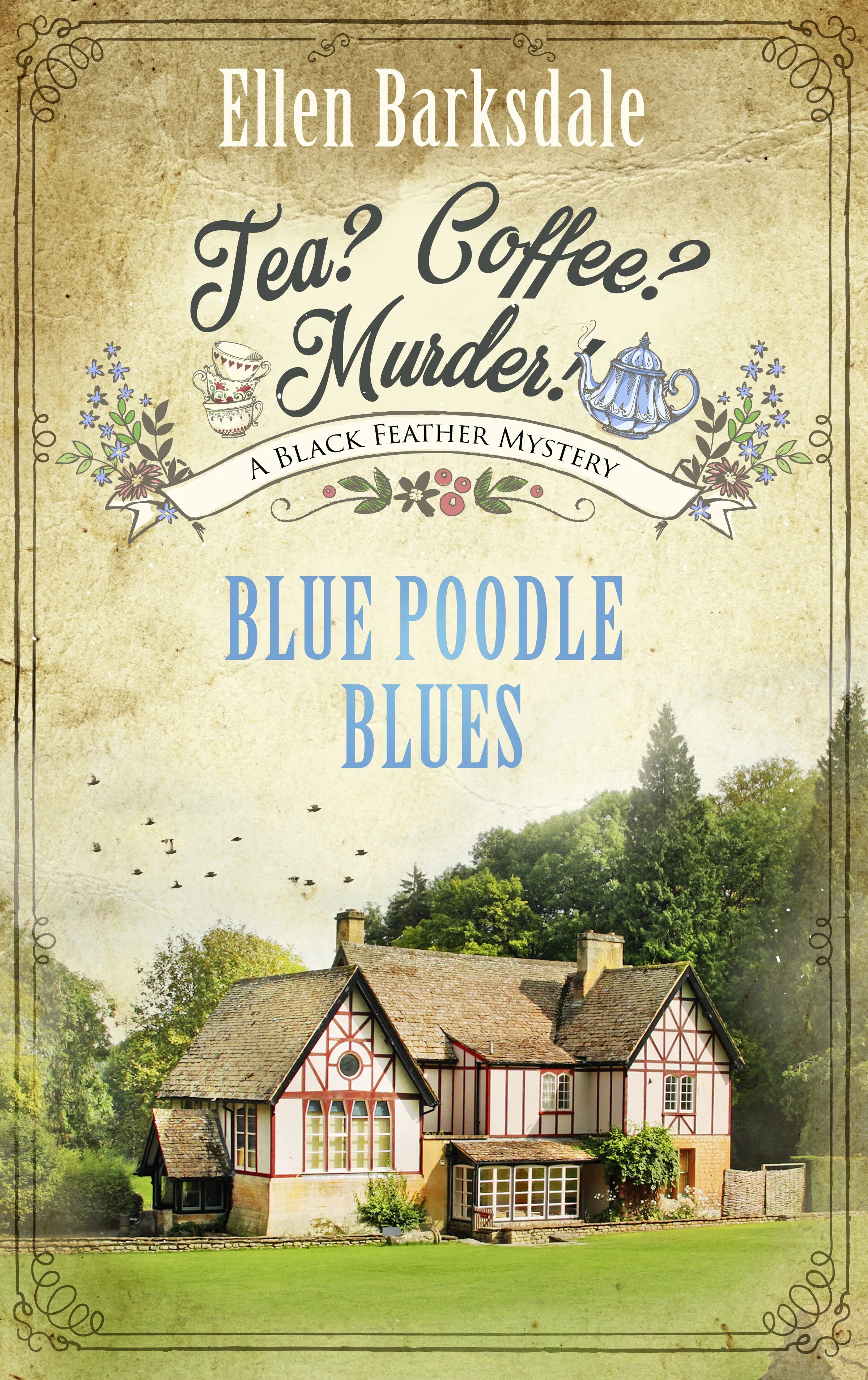 Cover: Tea? Coffee? Murder! - Blue Poodle Blues (E-Book) von Ellen Barksdale