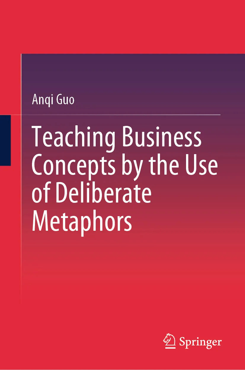 Cover: Teaching Business Concepts by the Use of Deliberate Metaphors (E-Book) von Anqi Guo