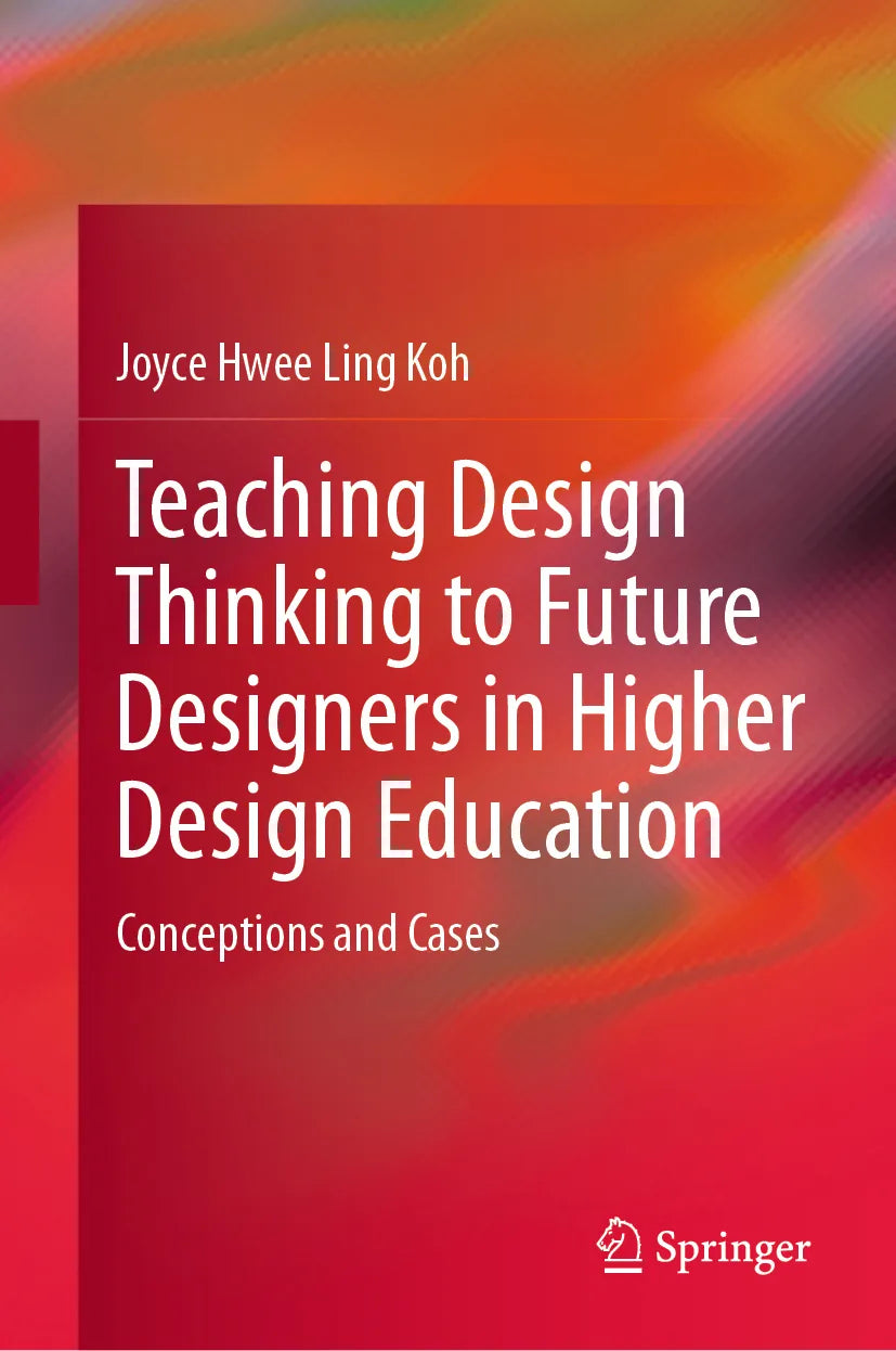Cover: Teaching Design Thinking to Future Designers in Higher Design Education (E-Book) von Joyce Hwee Ling Koh