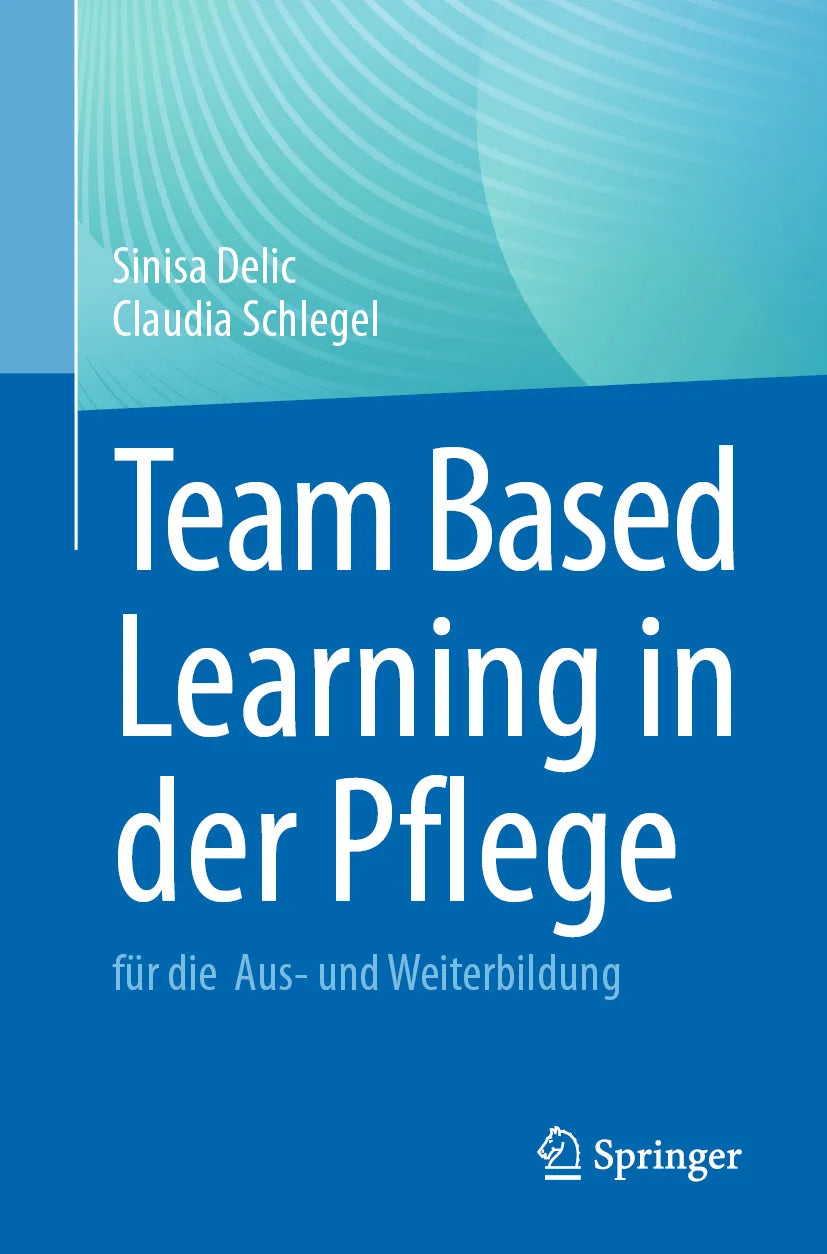 Cover: Team Based Learning in der Pflege (E-Book) von Sinisa Delic