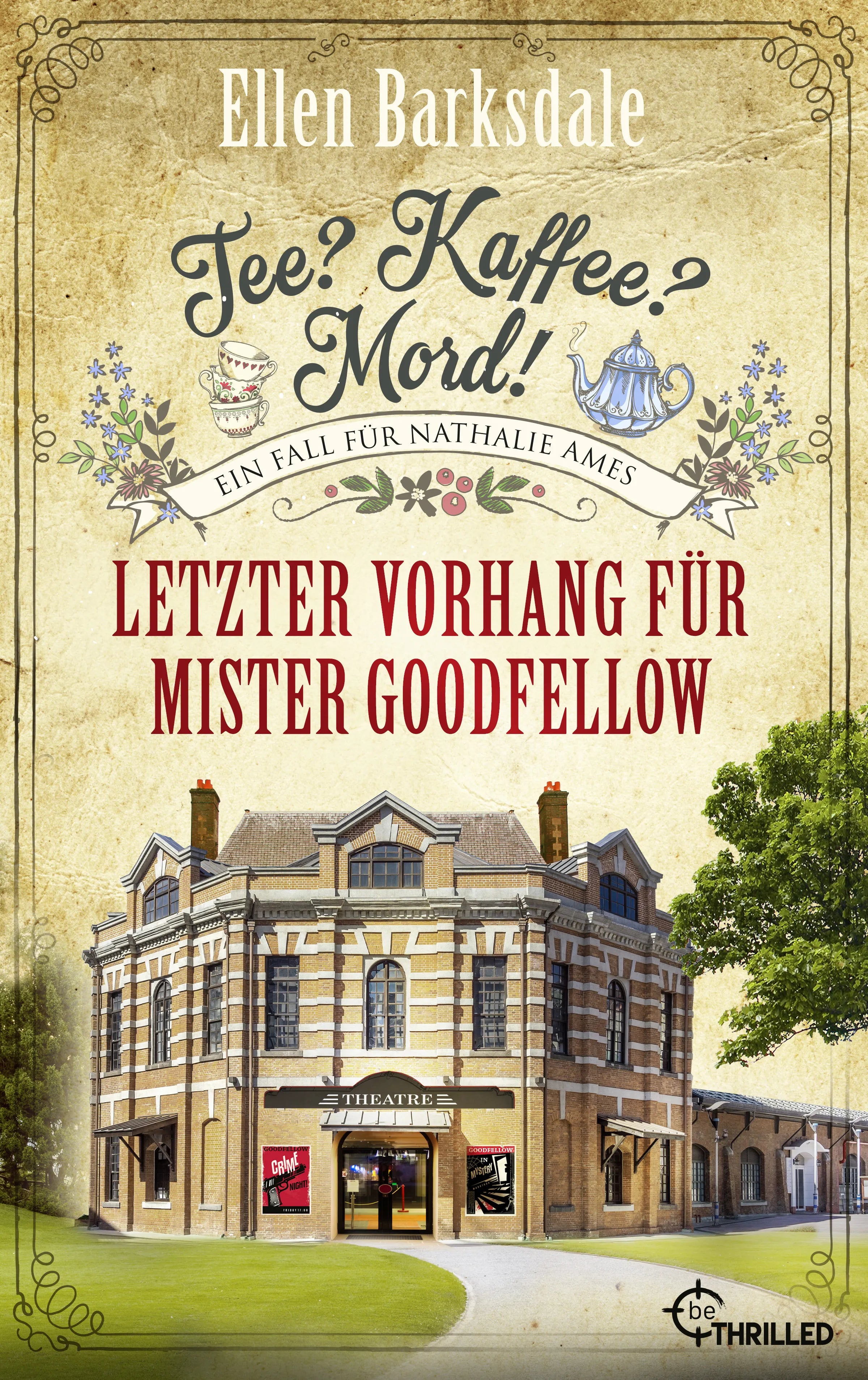 Buchcover von 'Tee? Kaffee? Mord! Letzter Vorhang für Mister Goodfellow' - Taschenbuch von Ellen Barksdale