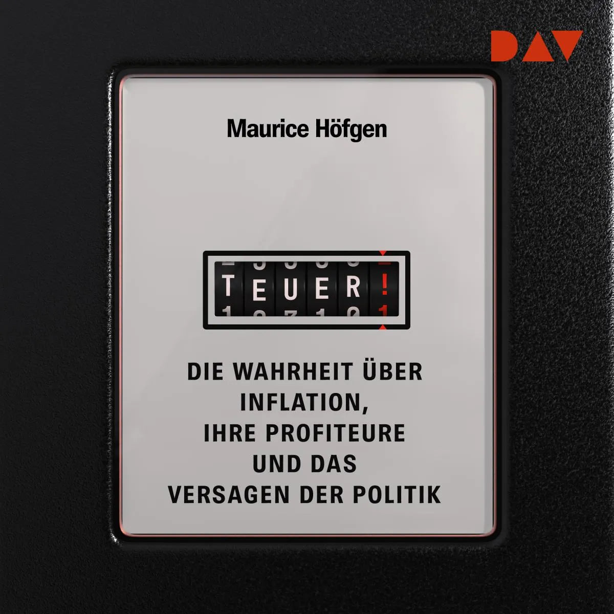 Cover: Teuer! Die Wahrheit über Inflation, ihre Profiteure und das Versagen der Politik (Hörbuch Download) von Maurice Höfgen
