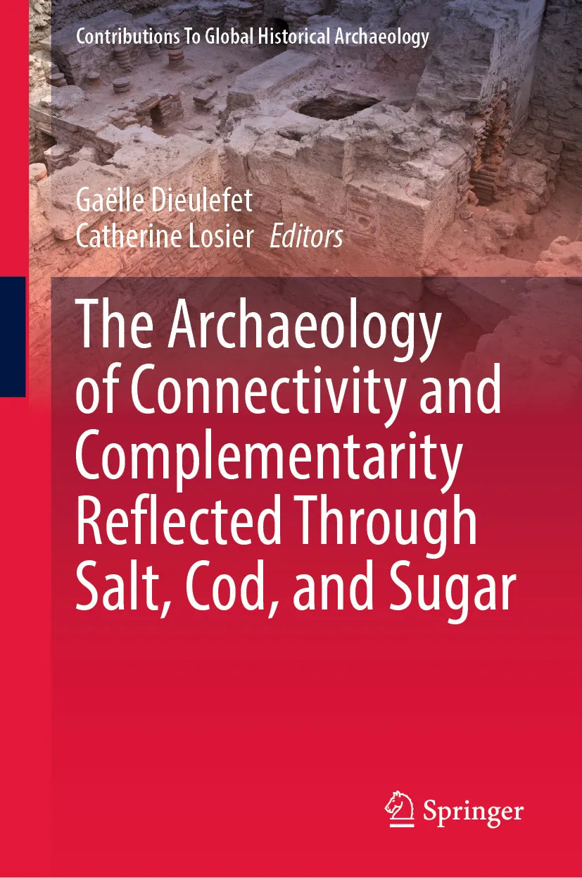 Cover: The Archaeology of Connectivity and Complementarity Reflected Through Salt, Cod, and Sugar (E-Book)