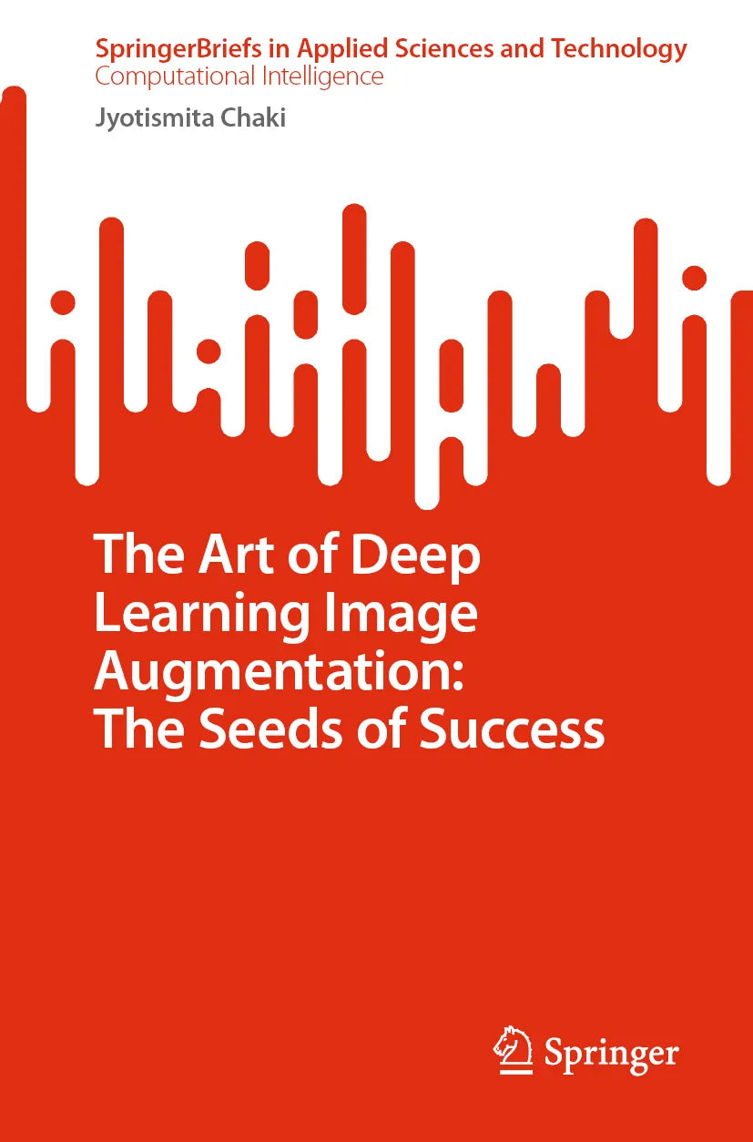 Cover: The Art of Deep Learning Image Augmentation: The Seeds of Success (E-Book) von Jyotismita Chaki