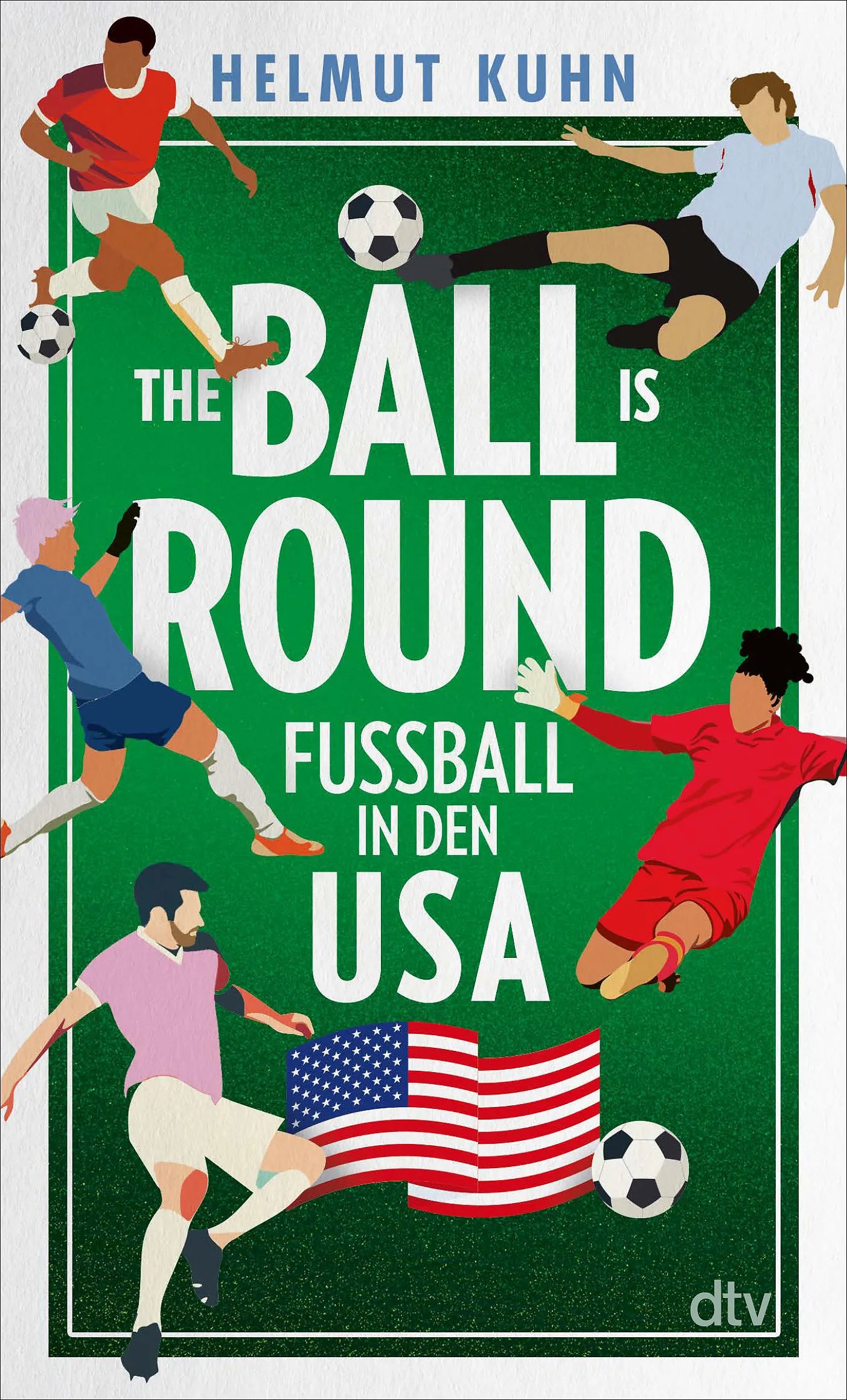 Buchcover von 'The Ball is Round' - Taschenbuch von Helmut Kuhn