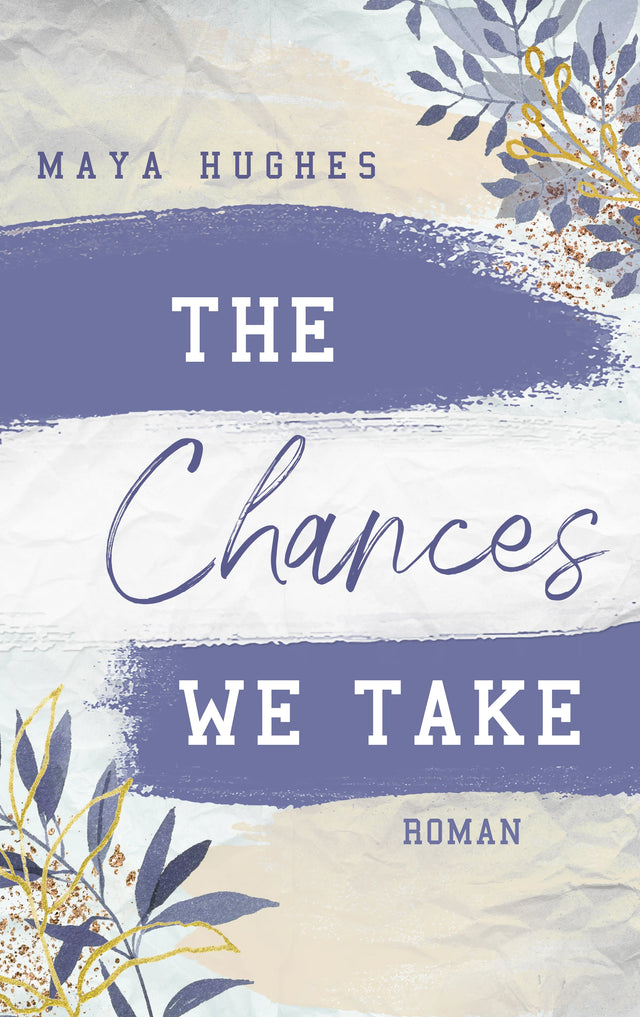 Buchcover von 'The Chances We Take' - Paperback von Maya Hughes