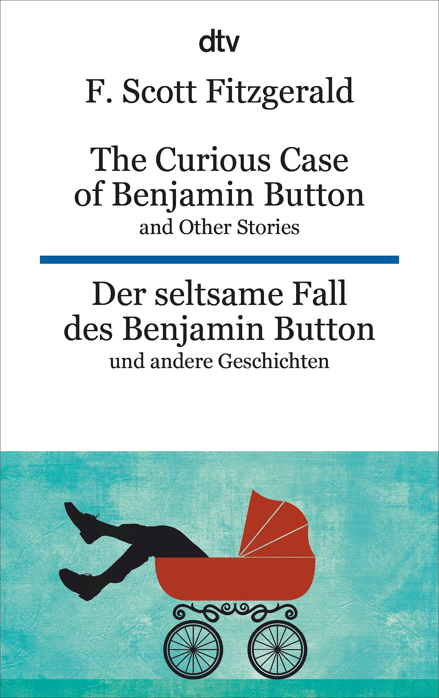 Buchcover von 'The Curious Case of Benjamin Button and Other Stories Der seltsame Fall des Benjamin Button und andere Erzählungen' - Taschenbuch von F. Scott Fitzgerald