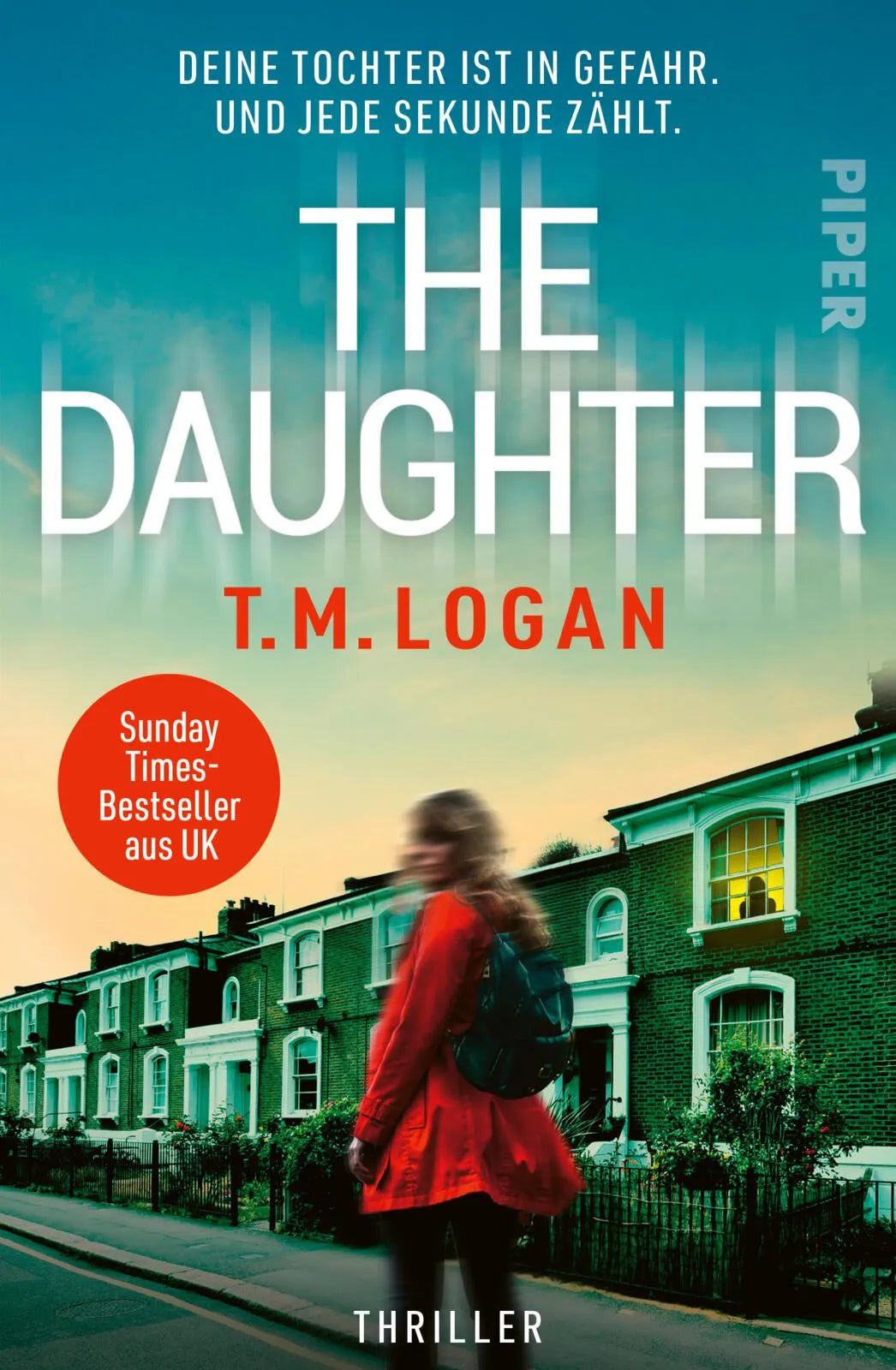Cover: The Daughter – Deine Tochter ist in Gefahr. Und jede Sekunde zählt. (Taschenbuch) von T.M. Logan