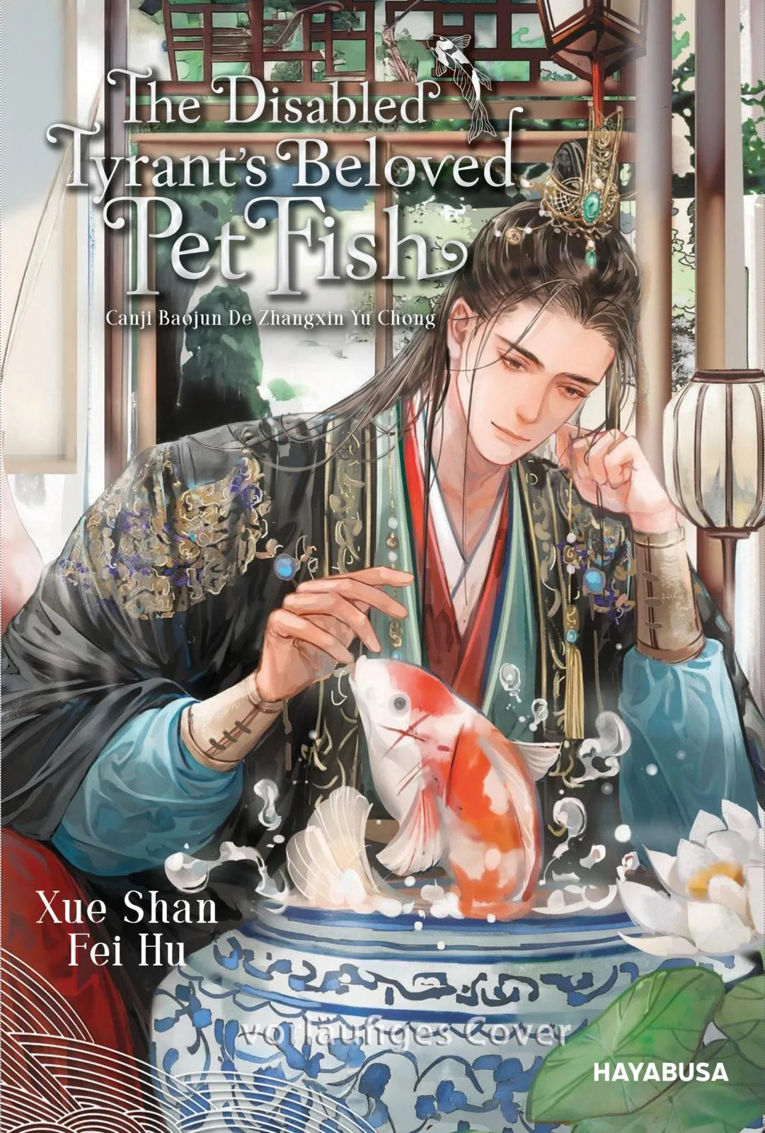 Cover: The Disabled Tyrant's Beloved Pet Fish 1 (Taschenbuch) von Xue Shan Fei Hu