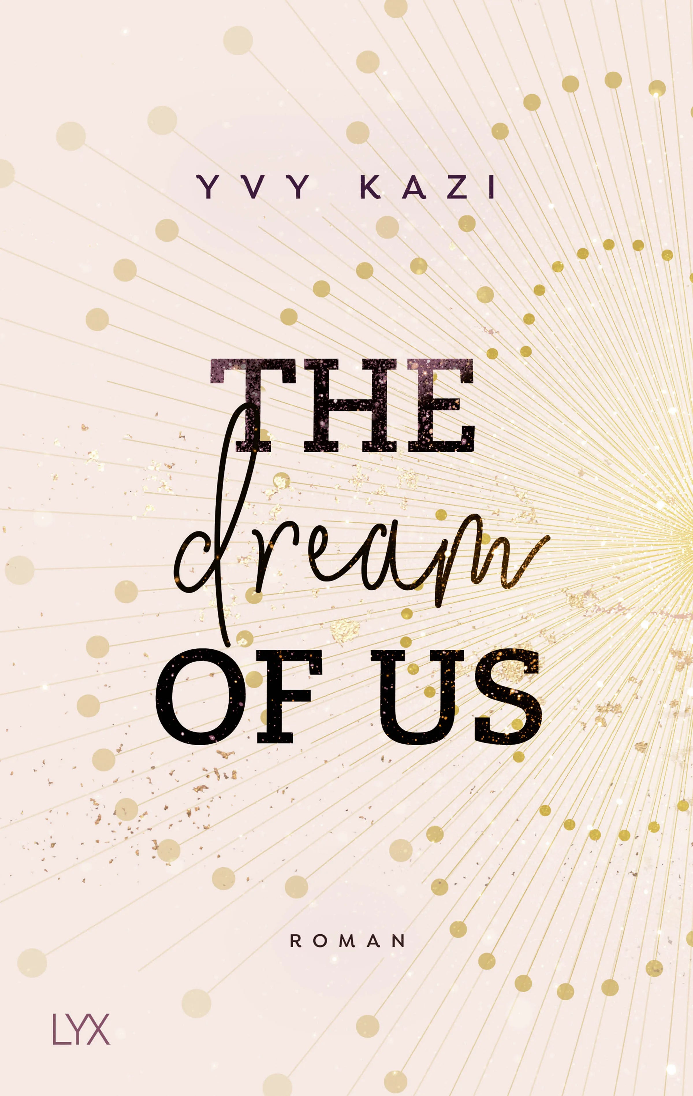 Buchcover von 'The Dream Of Us' - Paperback von Yvy Kazi