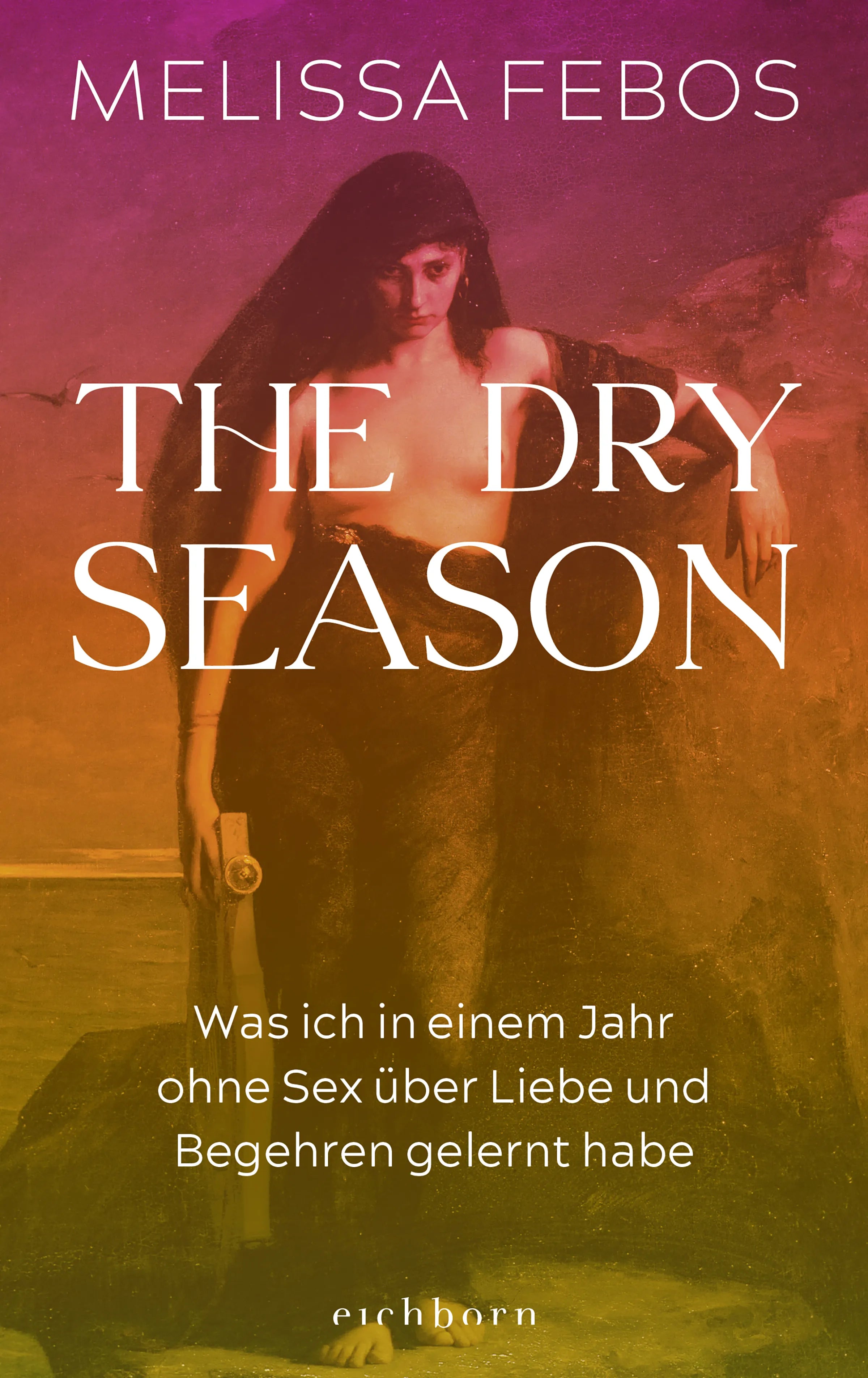 Cover: The Dry Season (E-Book) von Melissa Febos