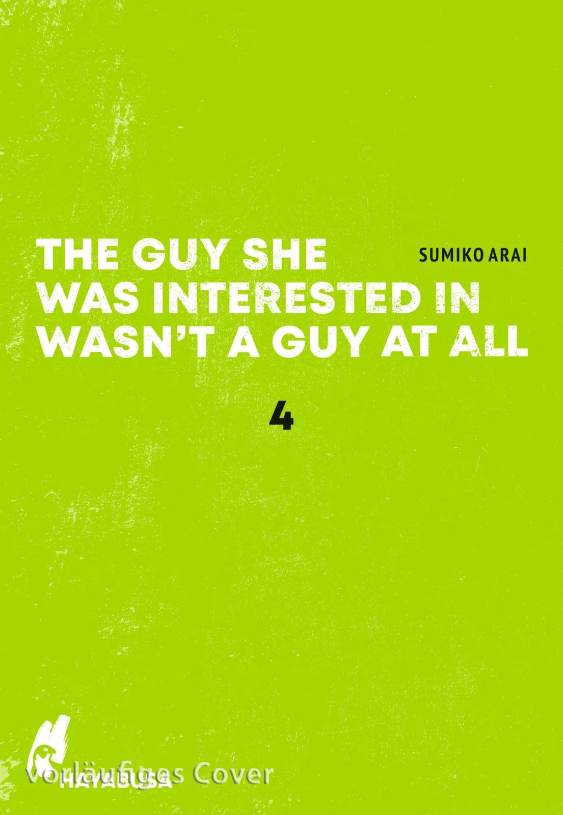 Cover: The Guy She Was Interested in Wasn't a Guy at All 4 (Taschenbuch) von Sumiko Arai
