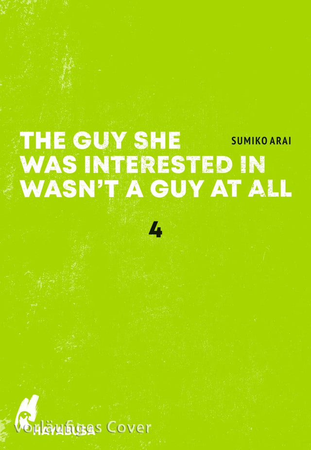 Cover: The Guy She Was Interested in Wasn't a Guy at All 4 (Taschenbuch) von Sumiko Arai