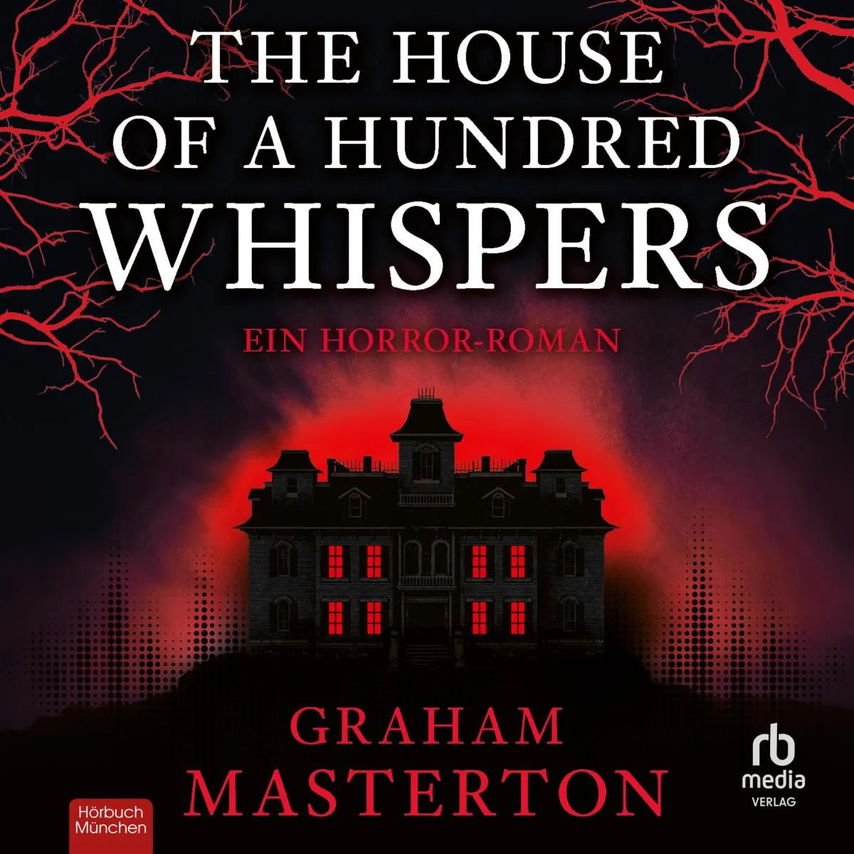 Cover: The House of a Hundred Whispers (Hörbuch Download) von Graham Masterton