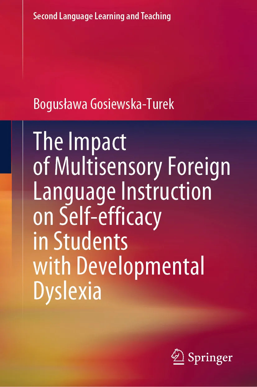 Cover: The Impact of Multisensory Foreign Language Instruction on Self-efficacy in Students with Developmental Dyslexia (E-Book) von Bogusława Gosiewska-Turek