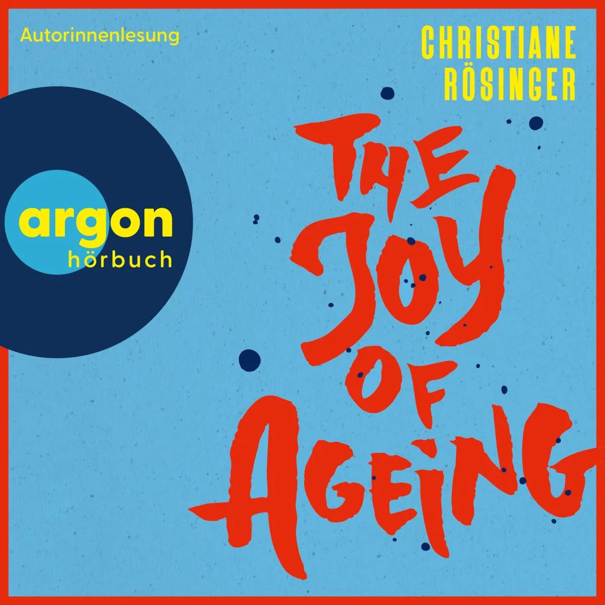 Cover: The Joy of Ageing (Hörbuch Download) von Christiane Rösinger