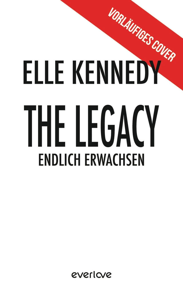 Cover: The Legacy – Endlich erwachsen (Hardcover) von Elle Kennedy
