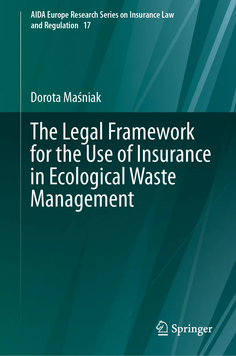 Cover: The Legal Framework for the Use of Insurance in Ecological Waste Management (E-Book) von Dorota Masniak