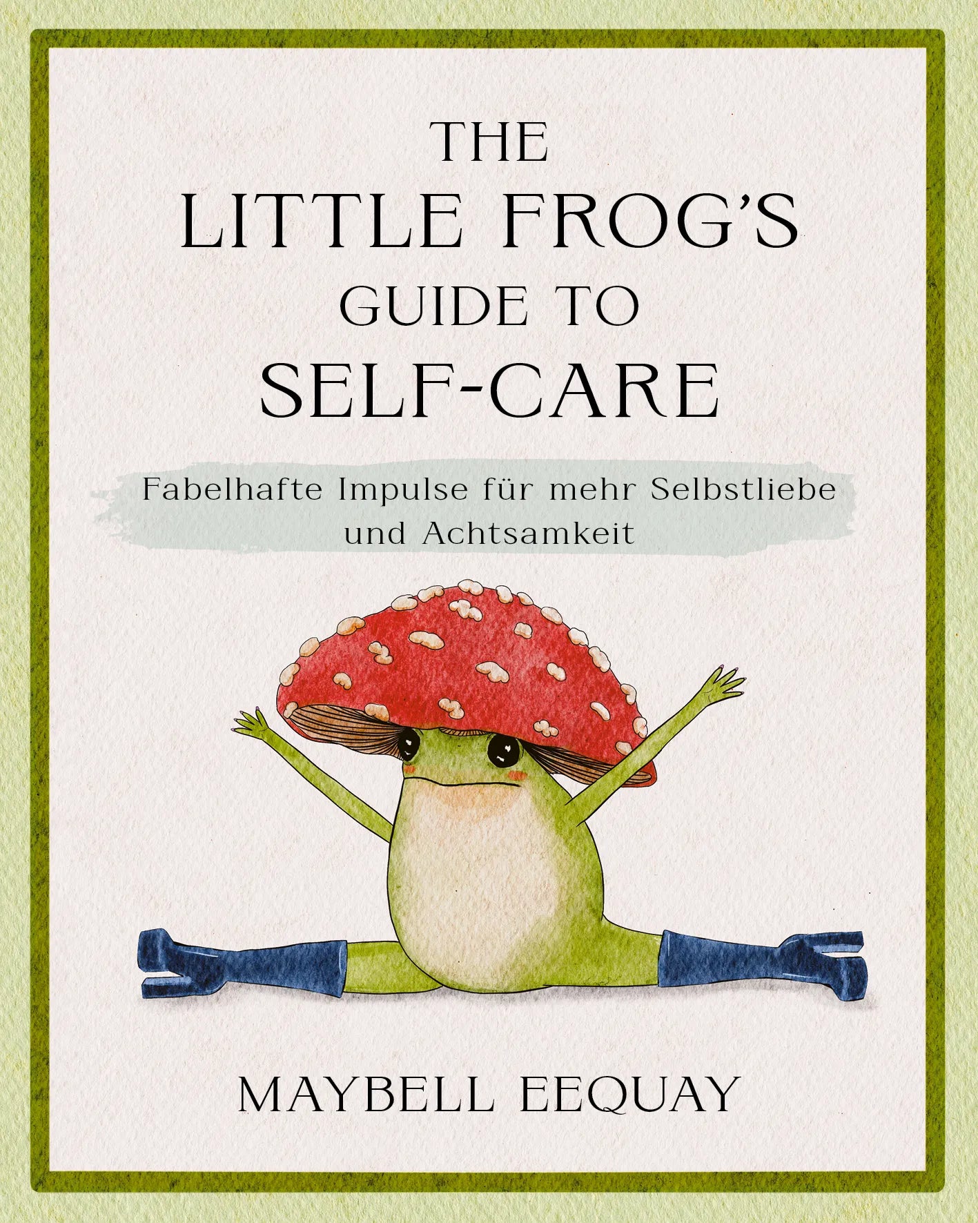 Buchcover von 'The Little Frog's Guide to Self-Care' - Gebundene Ausgabe von Maybell Eequay