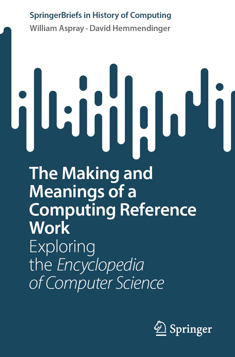 Cover: The Making and Meanings of a Computing Reference Work (E-Book) von William Aspray