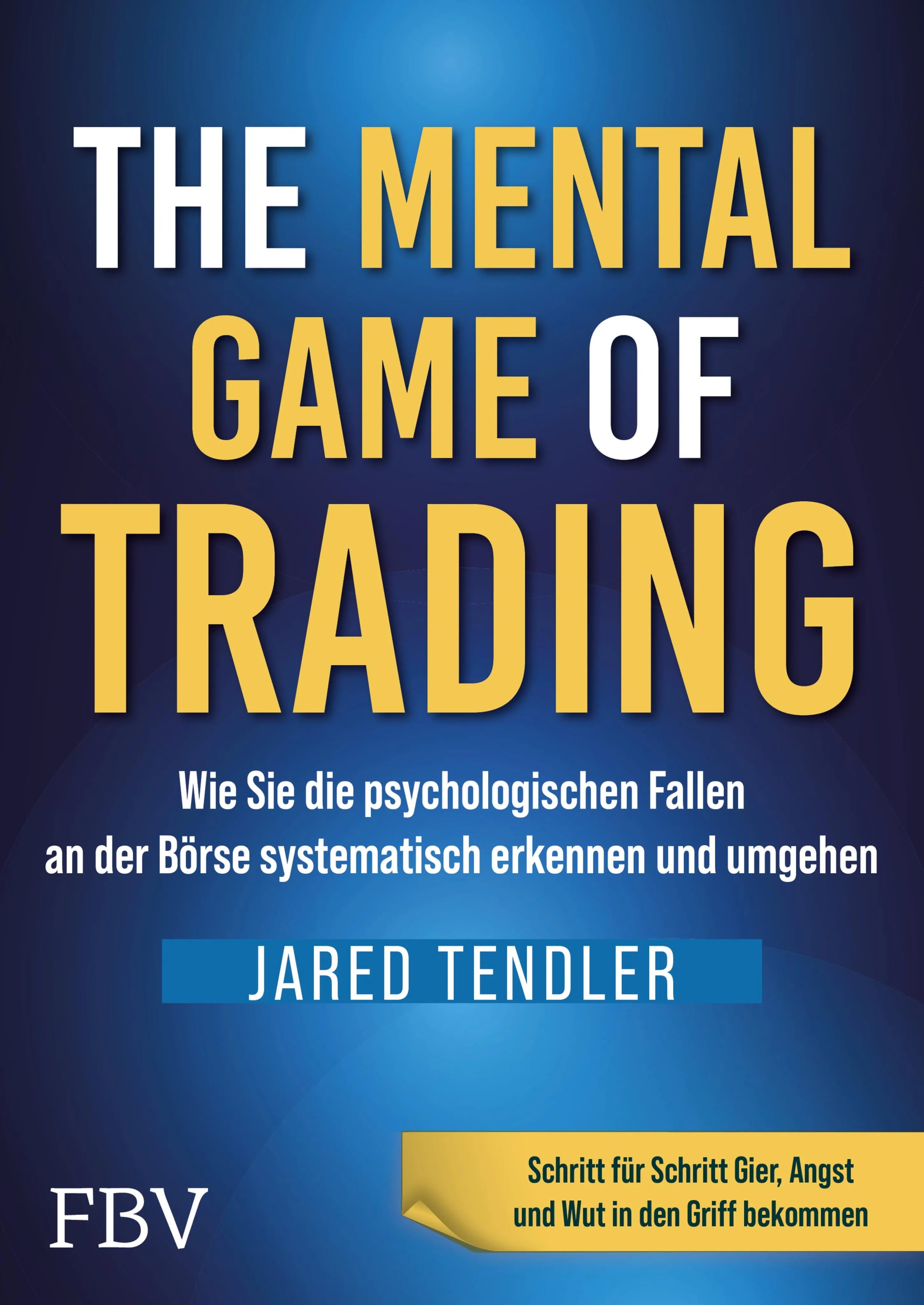 Cover: The Mental Game of Trading (E-Book) von Jared Tendler