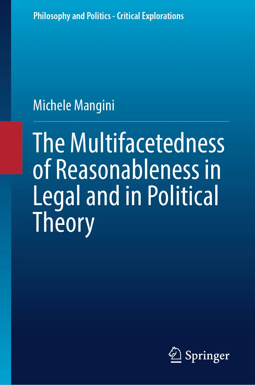 Cover: The Multifacetedness of Reasonableness in Legal and in Political Theory (E-Book) von Michele Mangini