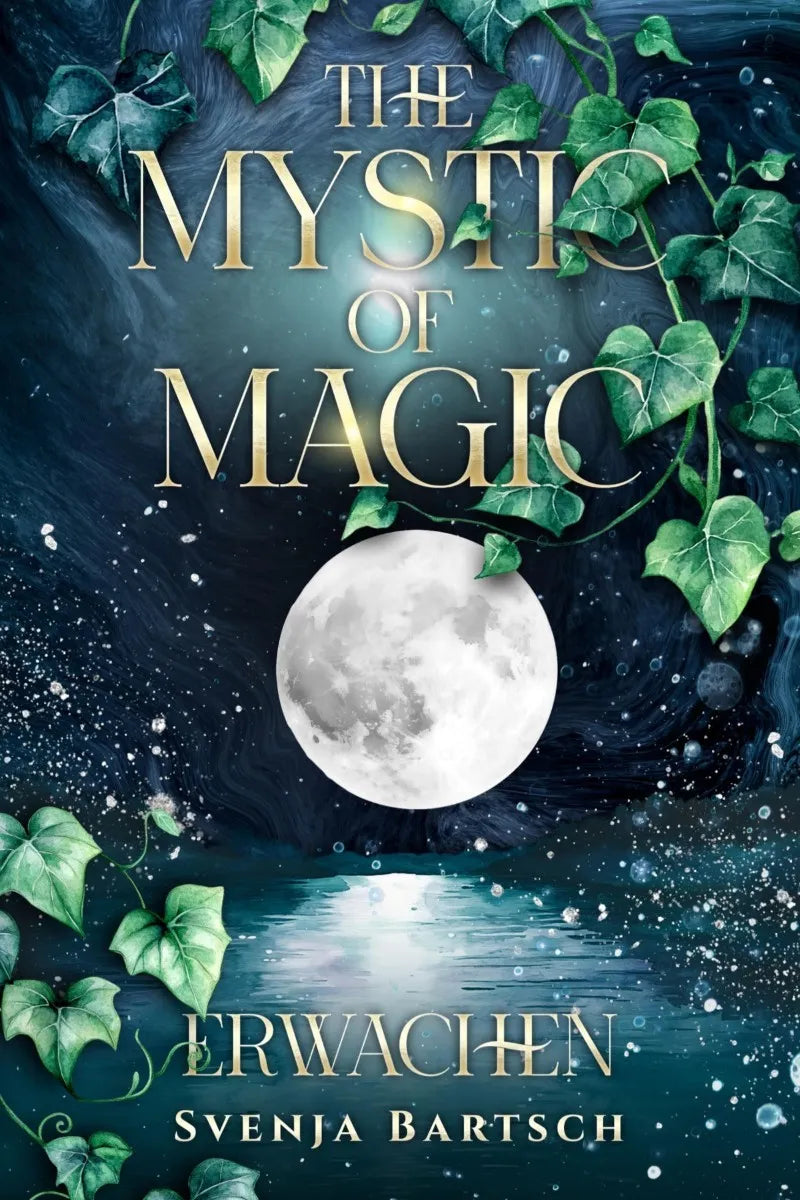 Cover: The Mystic of Magic: Erwachen (E-Book) von Svenja Bartsch