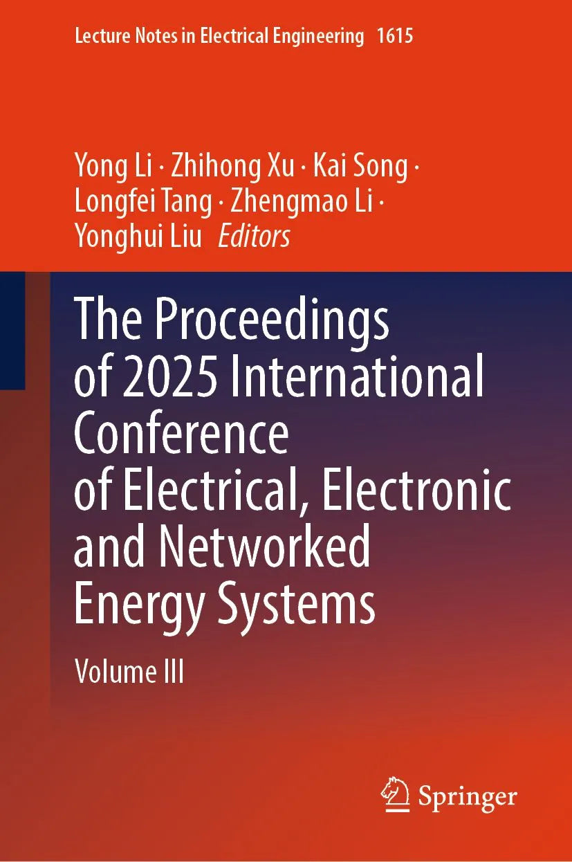 Cover: The Proceedings of 2025 International Conference of Electrical, Electronic and Networked Energy Systems (E-Book) von Yong Li
