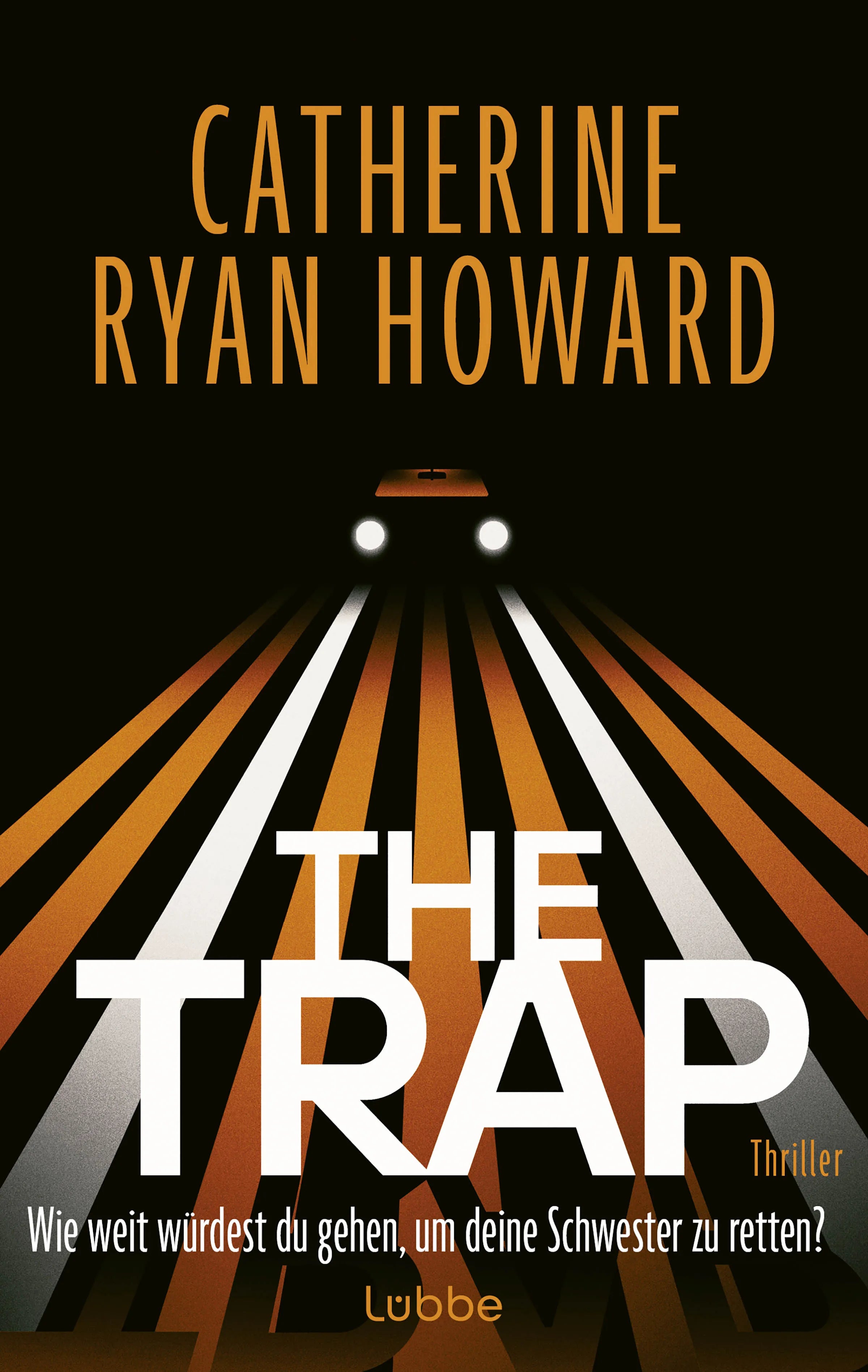 Cover: The Trap. Wie weit würdest du gehen, um deine Schwester zu retten? (E-Book) von Catherine Ryan Howard