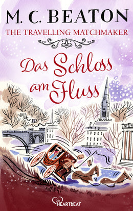 Cover: The Travelling Matchmaker - Das Schloss am Fluss (E-Book) von M. C. Beaton
