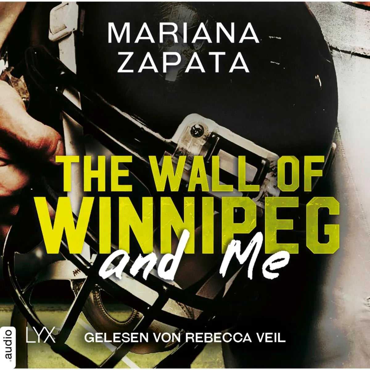 Cover: The Wall of Winnipeg and Me (Hörbuch Download) von Mariana Zapata