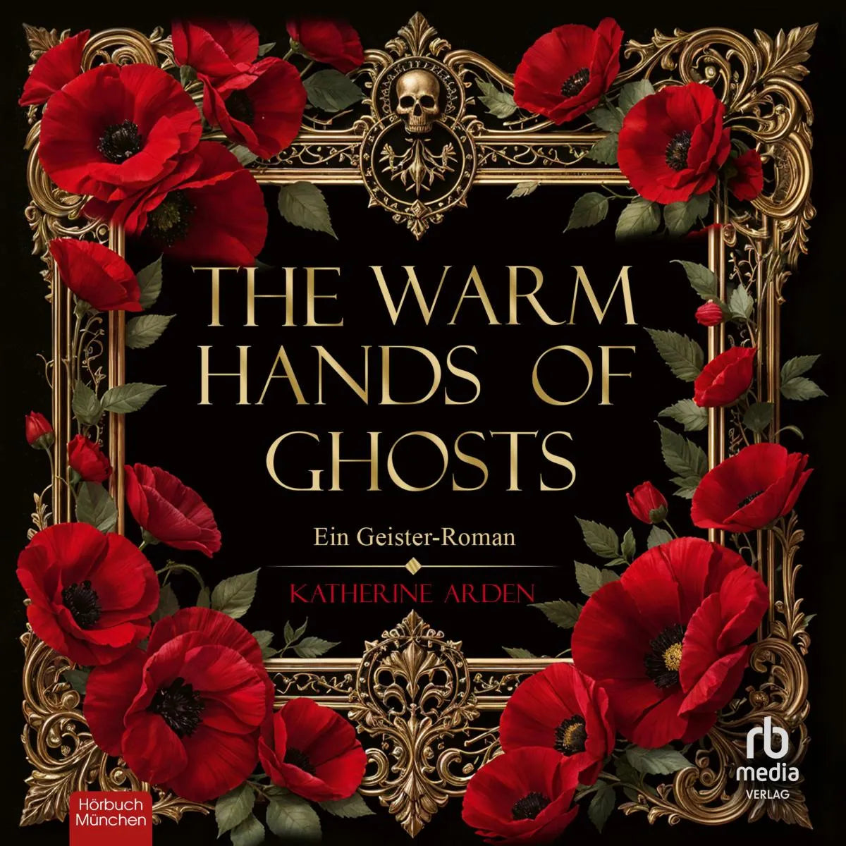 Cover: The Warm Hands of Ghosts (Hörbuch Download) von Katherine Arden