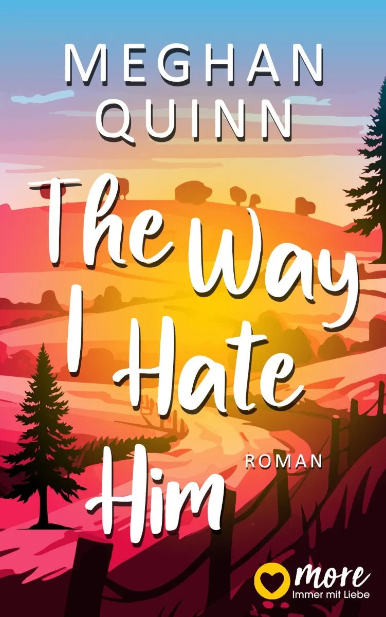 Cover: The Way I Hate Him (E-Book) von Meghan Quinn