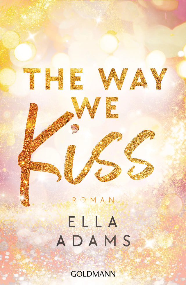 Cover: The Way We Kiss (E-Book) von Ella Adams