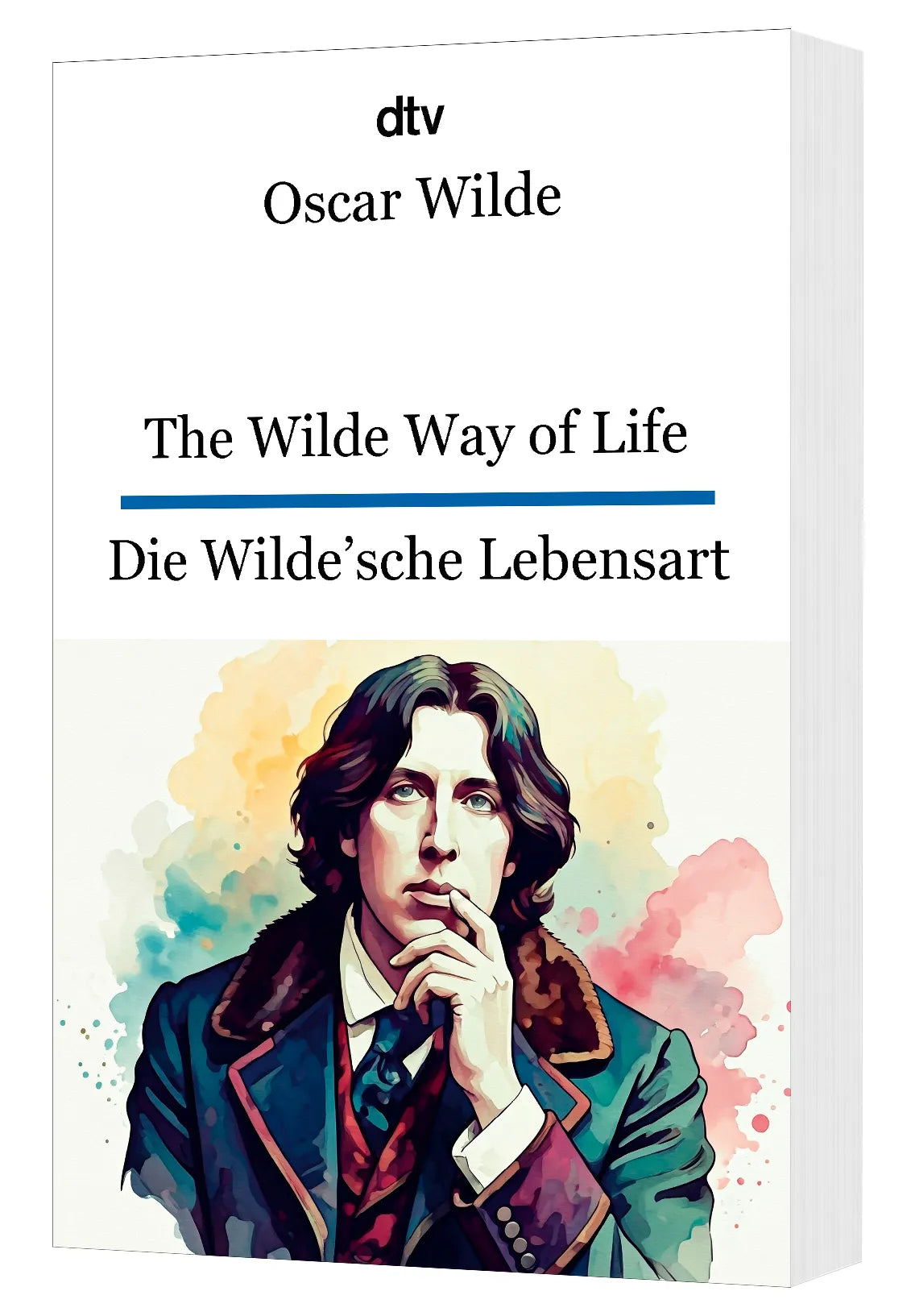 Oscar Wilde - The Wilde Way of Life. Die Wilde'sche Lebensart