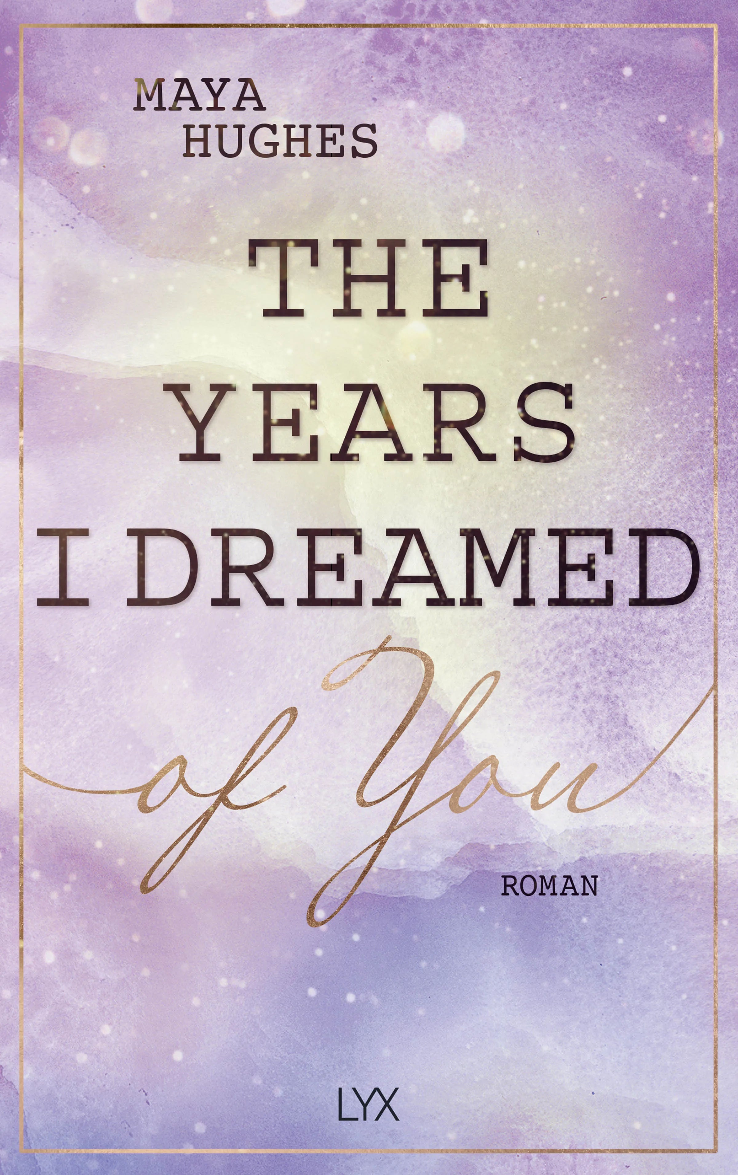 Buchcover von 'The Years I Dreamed Of You' - Paperback von Maya Hughes