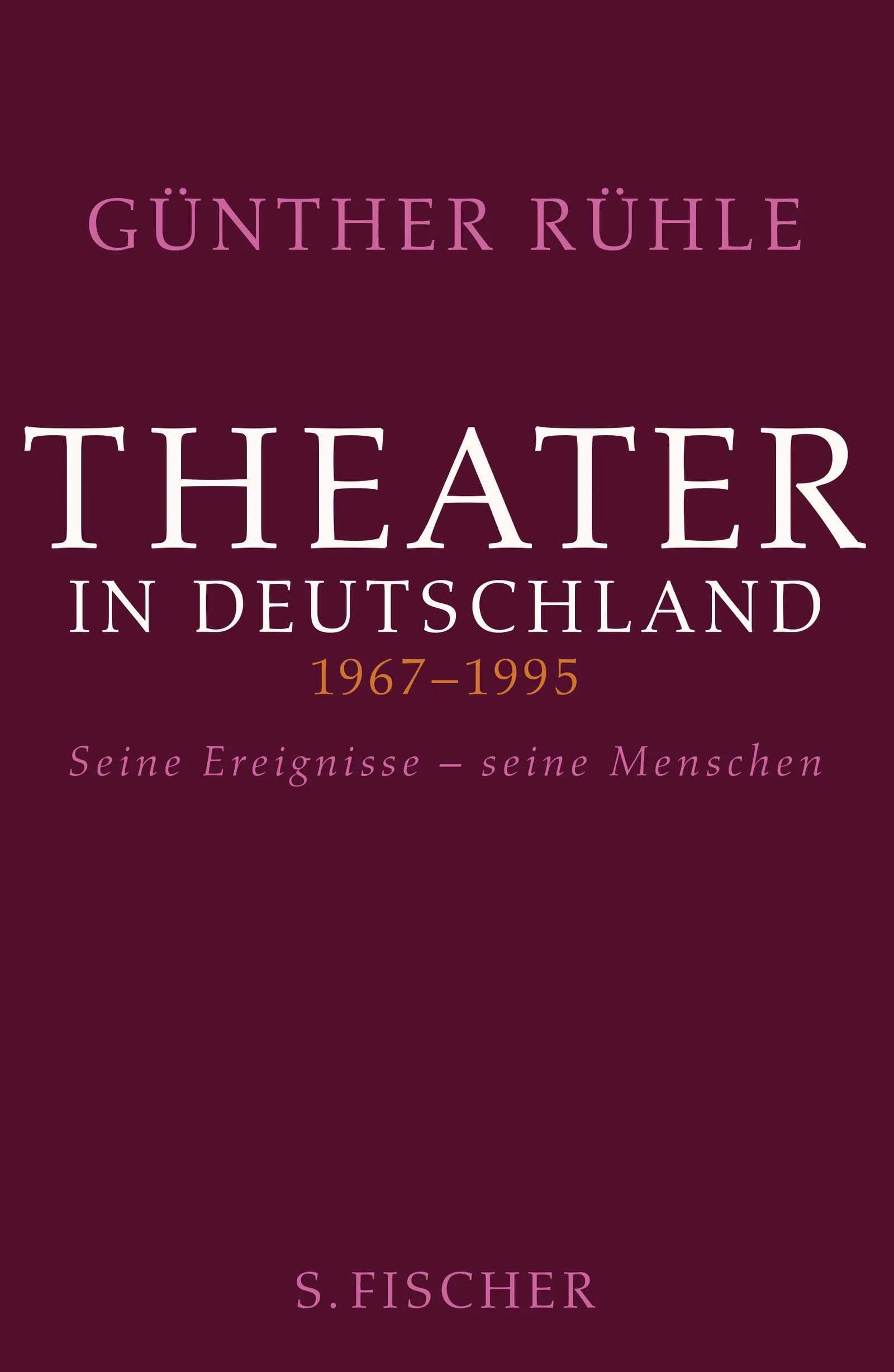 Buchcover von 'Theater in Deutschland 1967-1995' - Gebundene Ausgabe von Günther Rühle